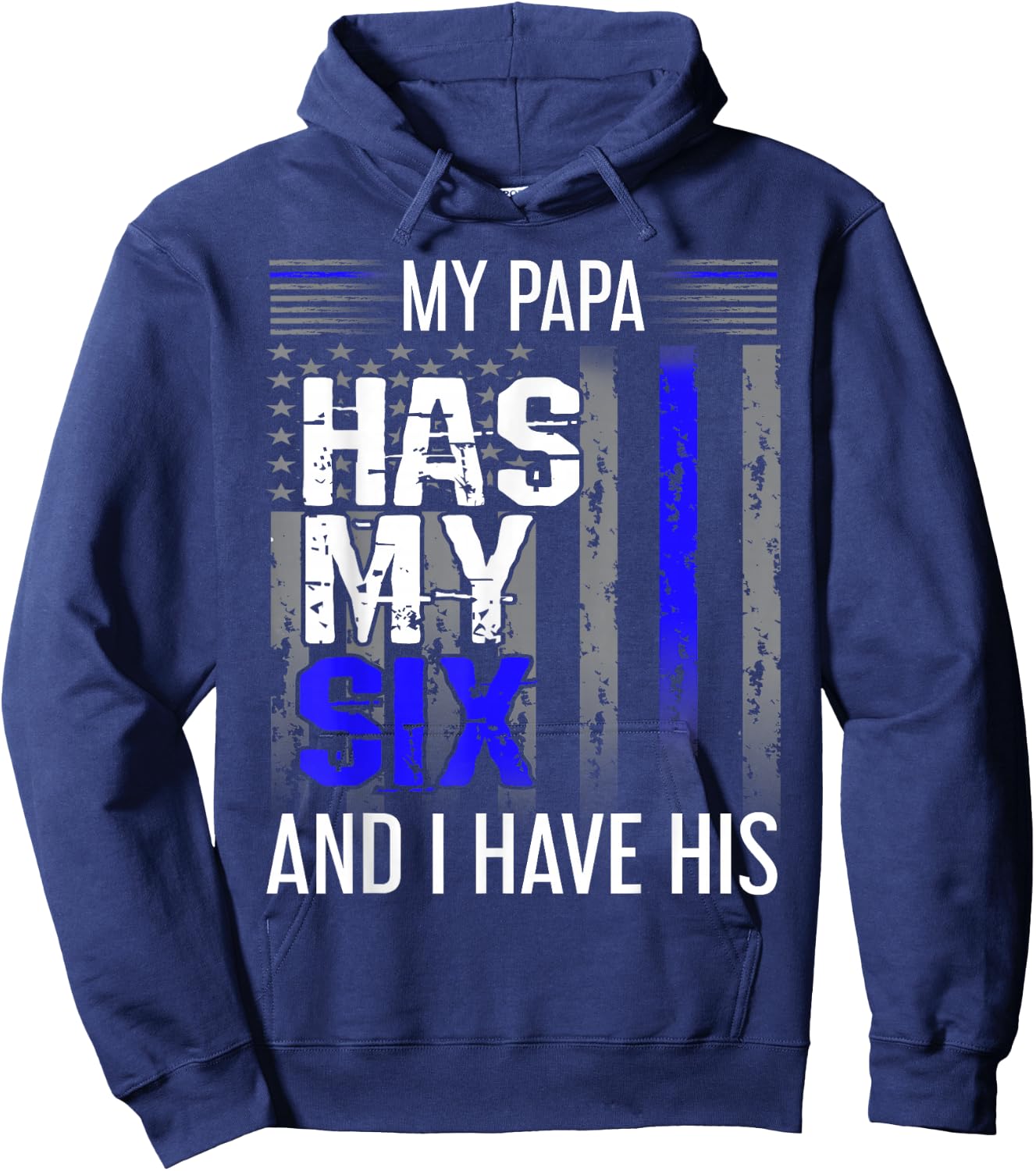 My Papa Has My Six Thin Blue Line Police Officer Apparel Hoodie - Hoodie | Navy