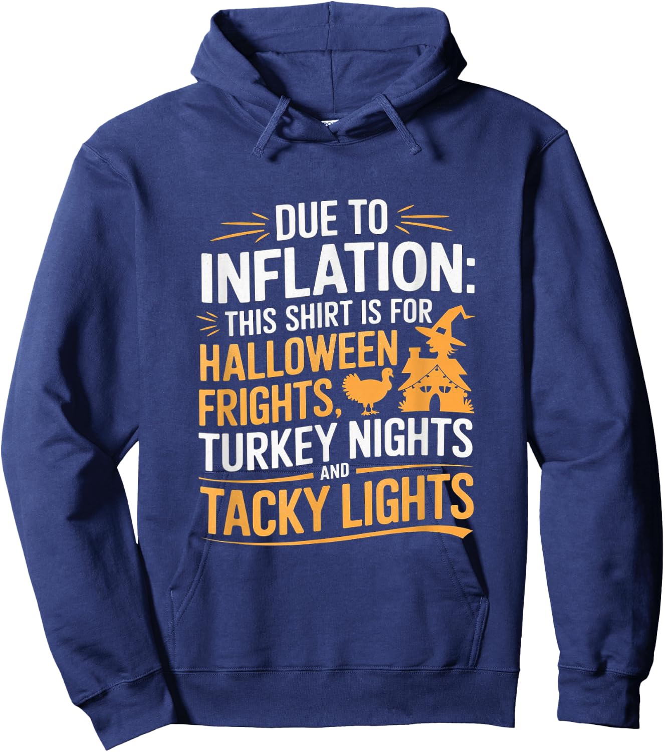 Due To Inflation This Is My Halloween Thanksgiving Christmas Hoodie - Hoodie | Navy
