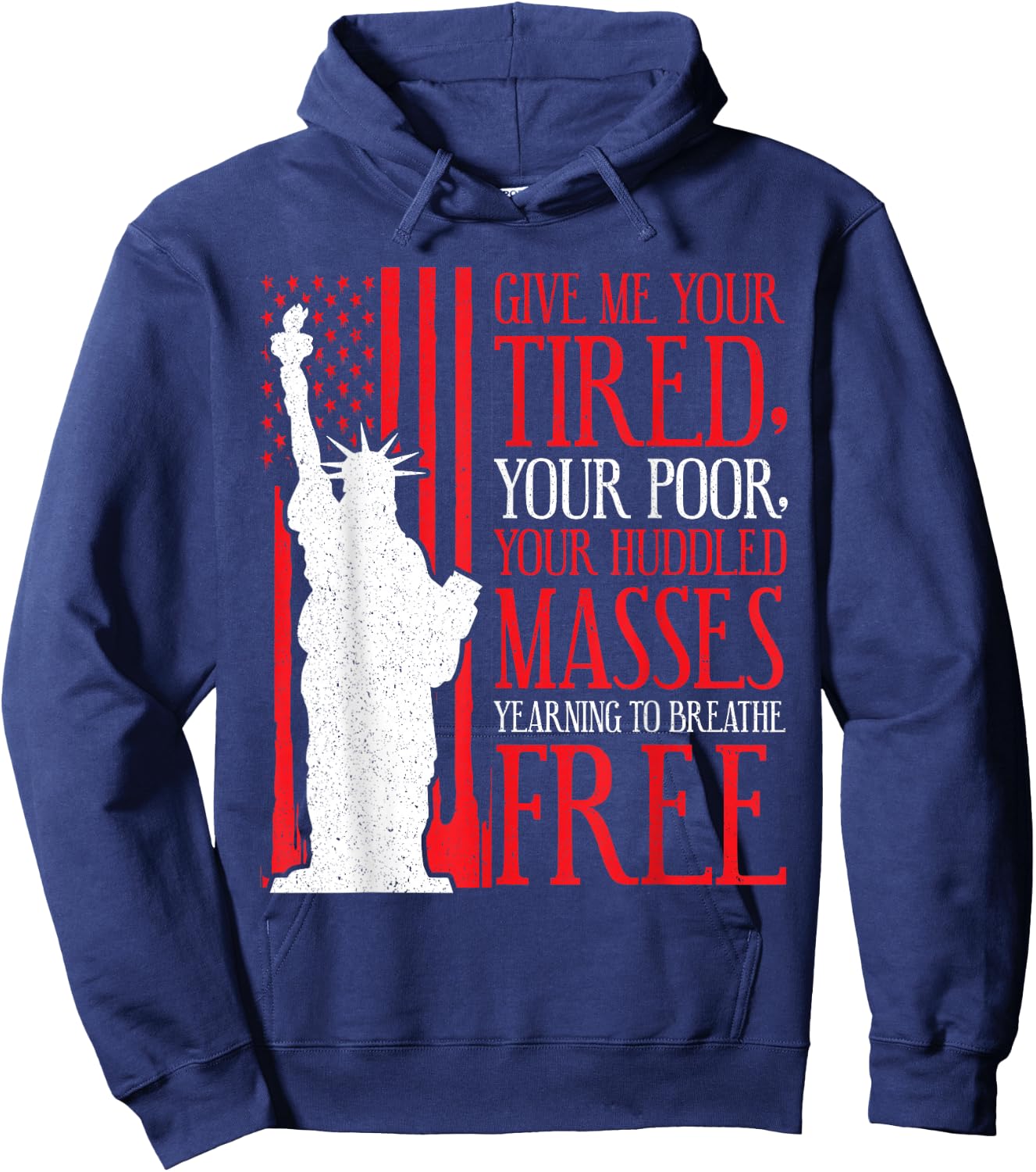 Statue of Liberty T Shirt - Give Me Your Tired Your Poor Hoodie - Hoodie | Navy