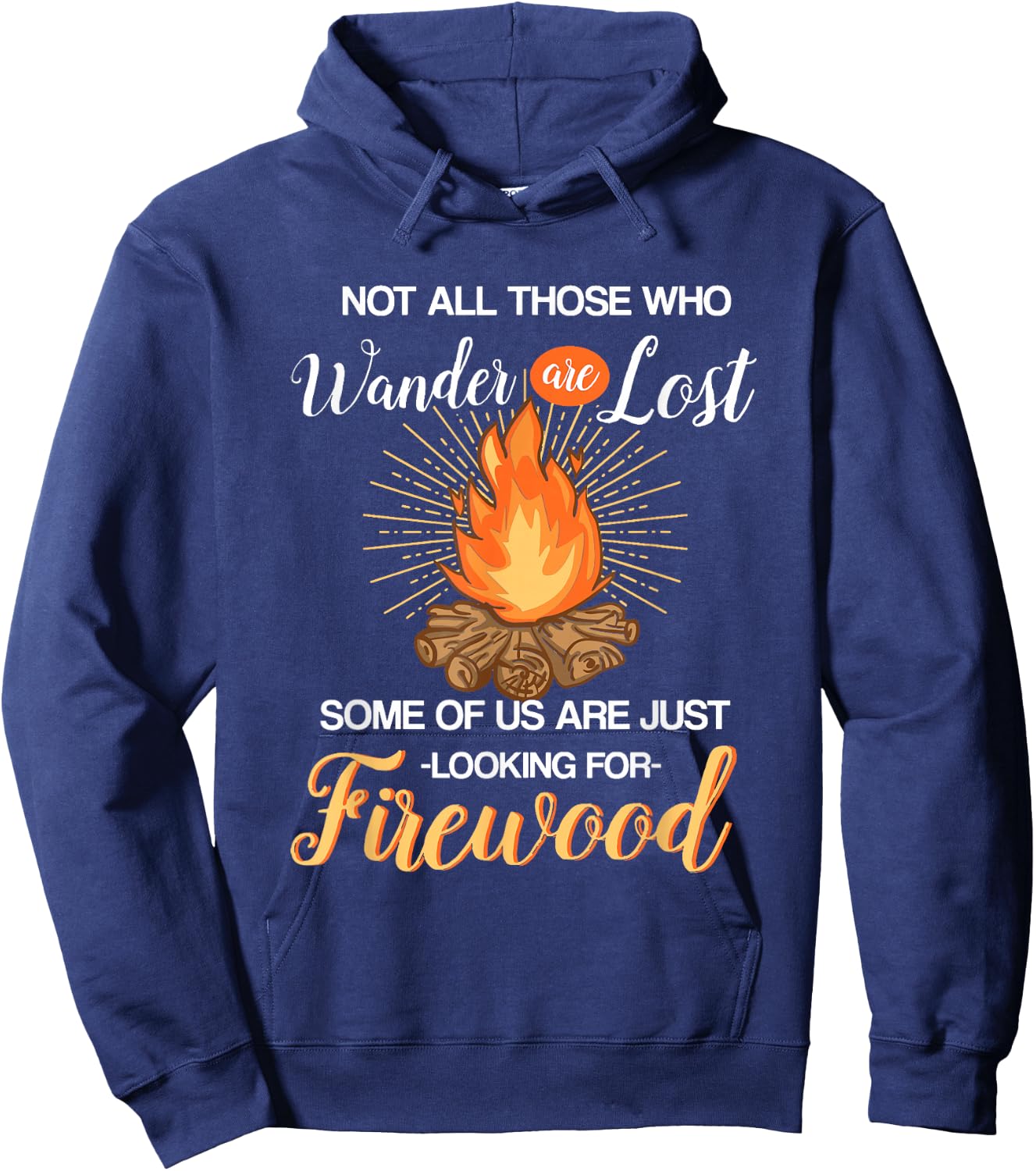 Not All Those Who Wander Are Lost - Funny Camping Shirt Hoodie - Hoodie | Navy