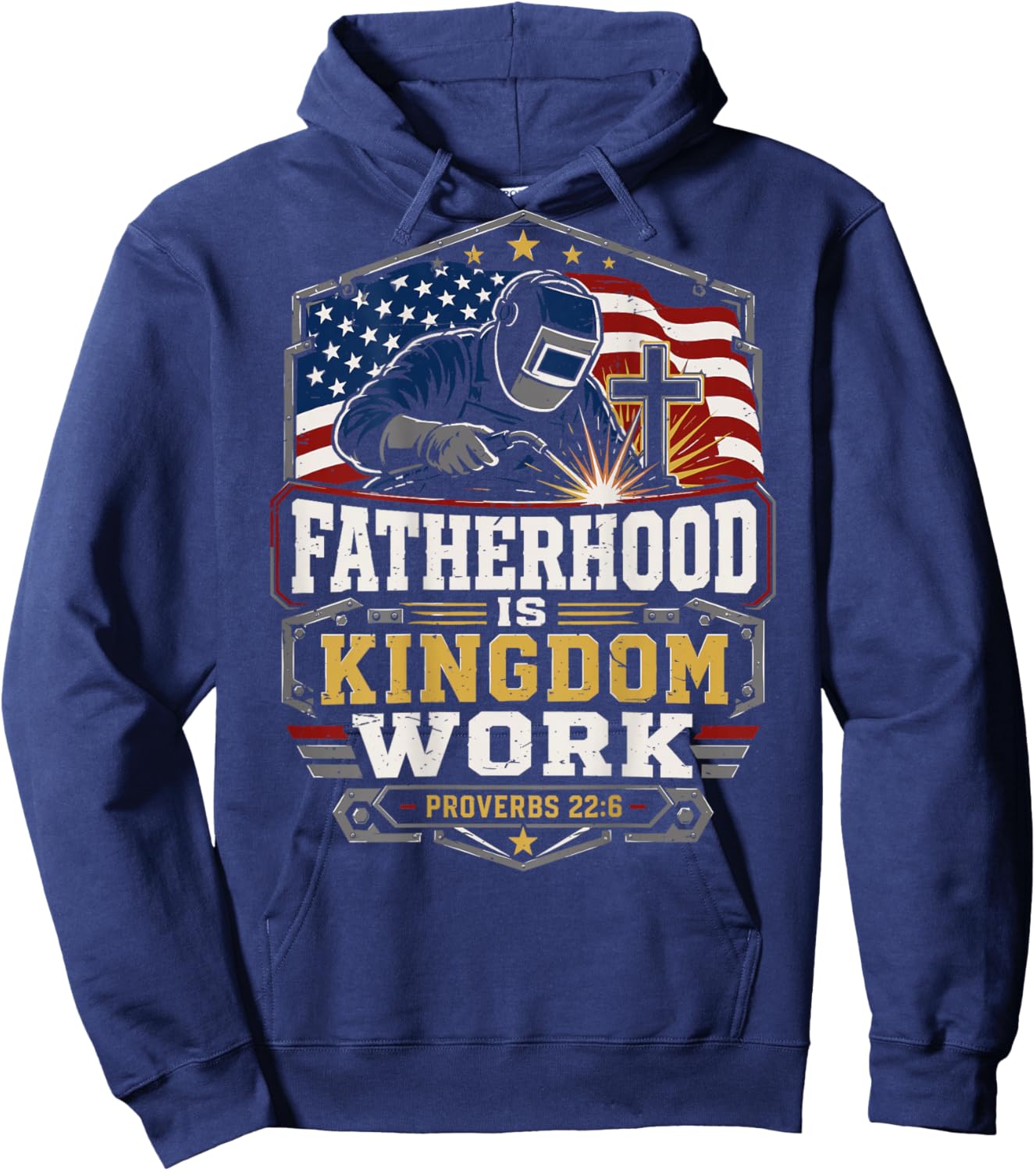 Patriotic Christian Welder Dad Fatherhood Kingdom Work Hoodie - Hoodie | Navy