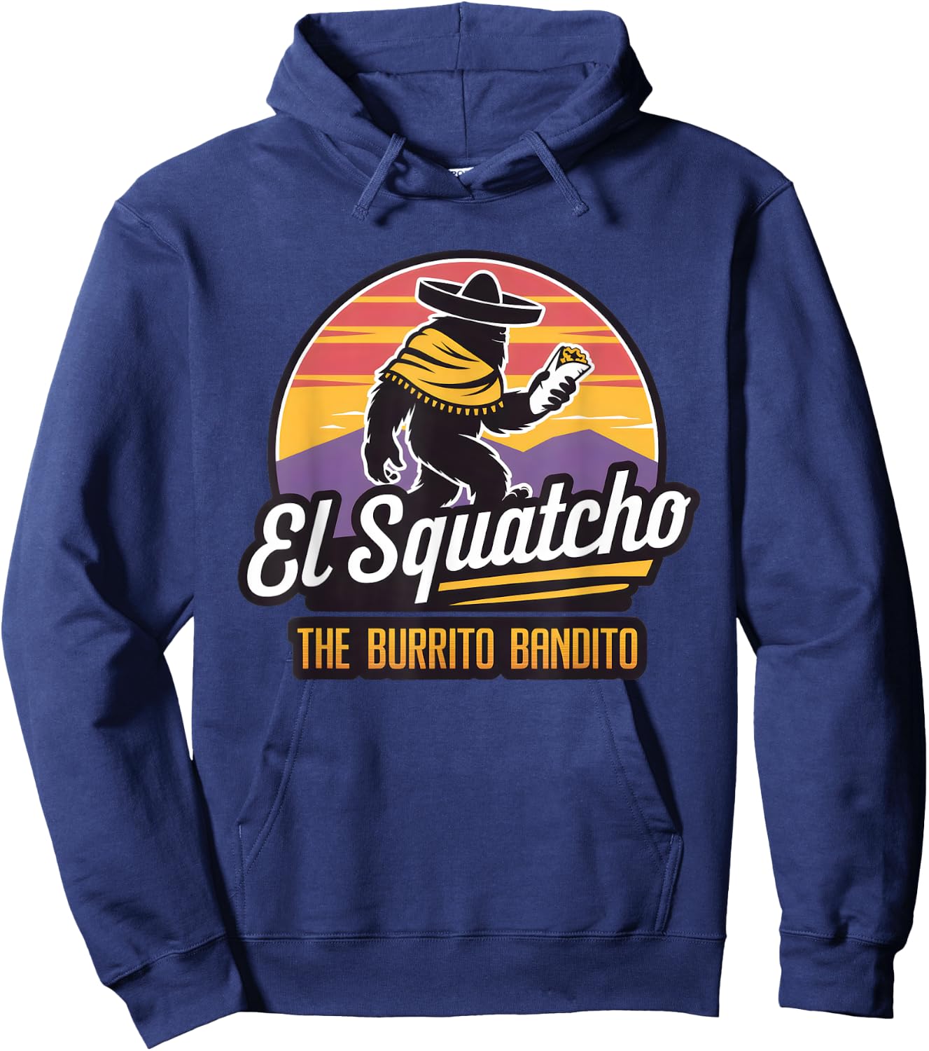 The Burrito Bandito, Bigfoot, Sasquatch, and El Squatcho Hoodie - Hoodie | Navy