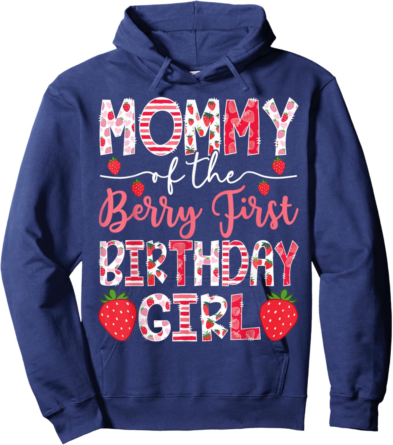 Mommy Of The Berry First Birthday Girl Strawberry 1St Bday Hoodie - Hoodie | Navy