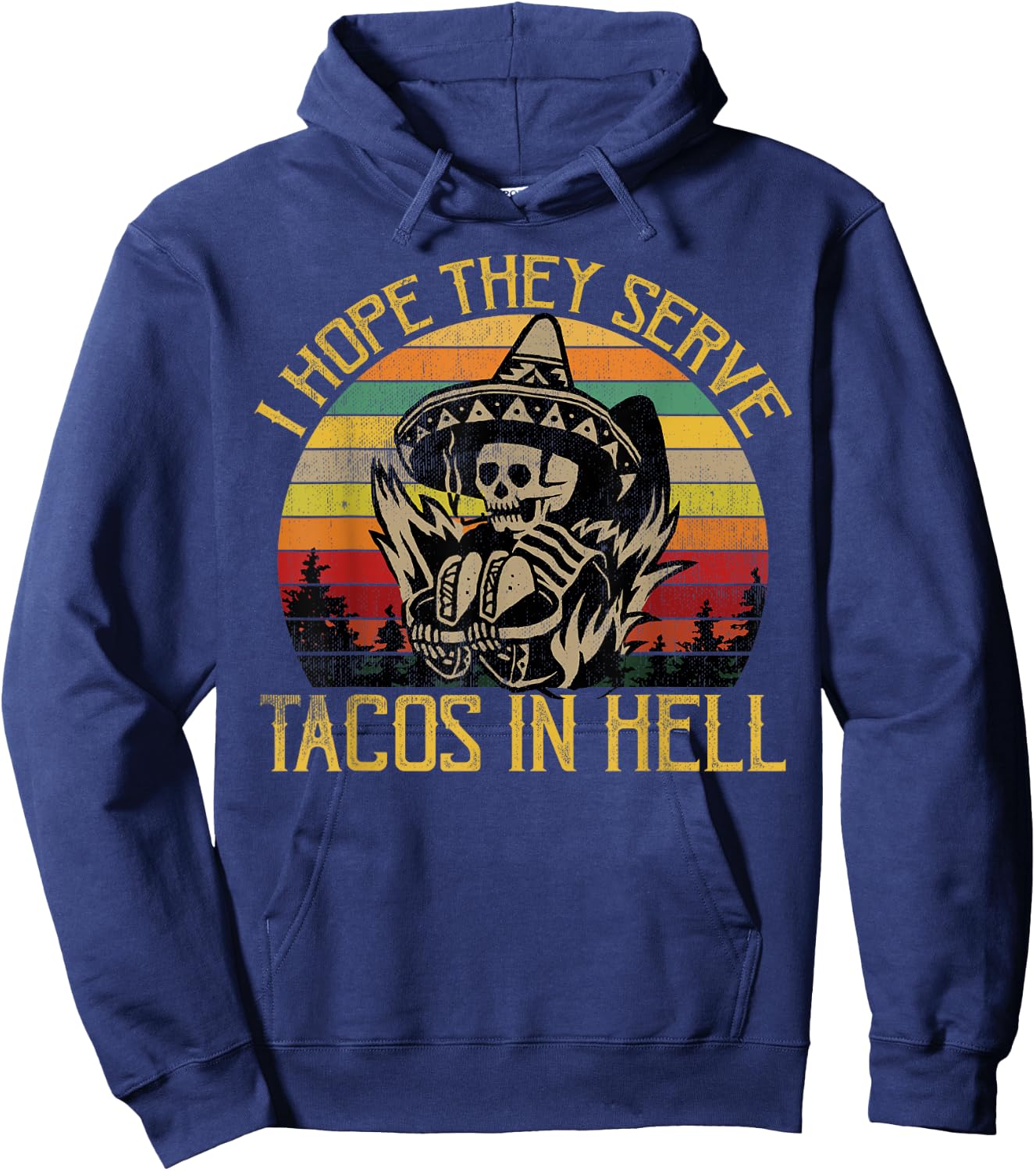 I Hope They Serve Tacos In Hell Funny Vintage Skeleton Shirt Hoodie - Hoodie | Navy