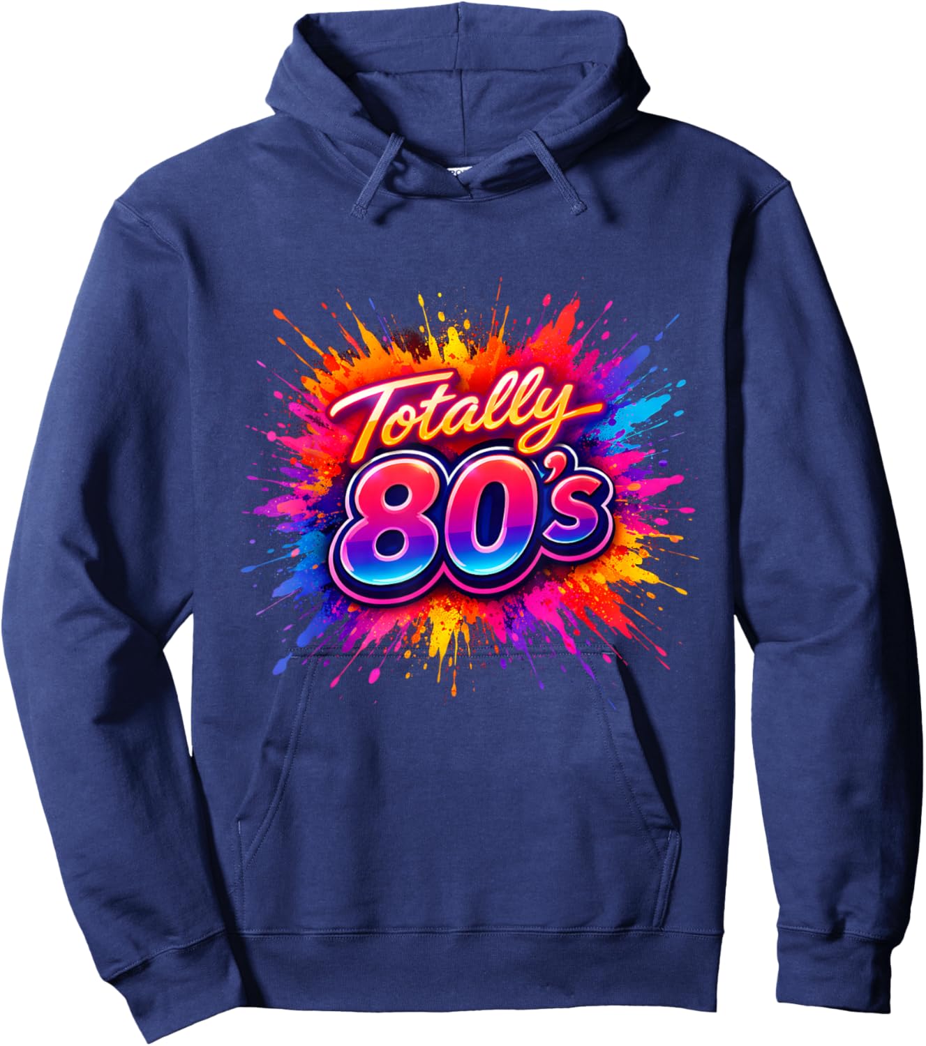 Totally 80s Proud Retro 1980s Vibe Throwback Party Costume Hoodie - Hoodie | Navy