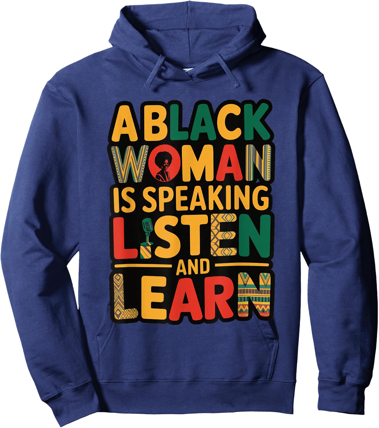 A Black Woman Is Speaking Listen And Learn Hoodie - Hoodie | Navy