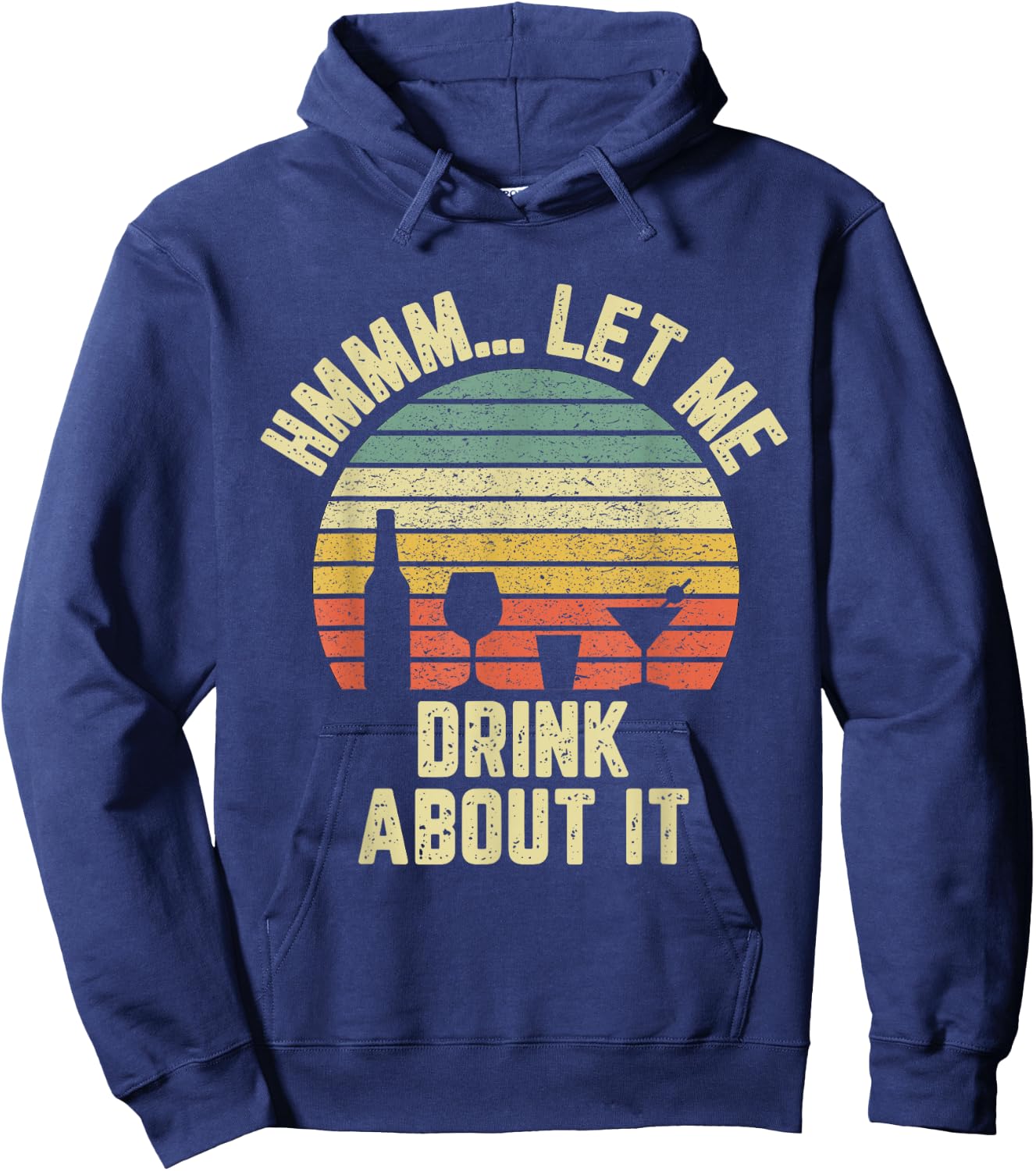 Hmmm Let Me Drink About It Shirt Funny Alcohol Drinking Hoodie - Hoodie | Navy