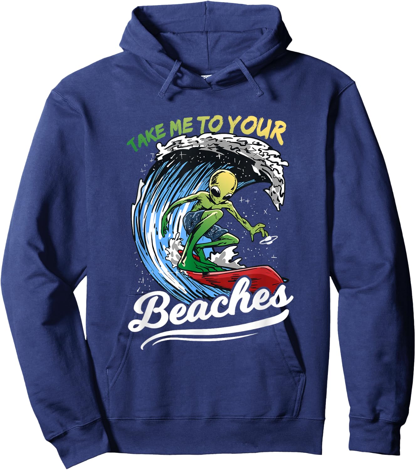 Funny Alien Surf Quote Gift | Take Me To Your Beaches Women Hoodie - Hoodie | Navy