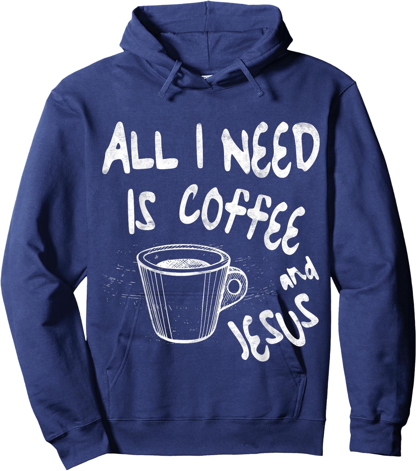 All I Need Is Jesus And Coffee Shirt Men Women Religious Hoodie - Hoodie | Navy