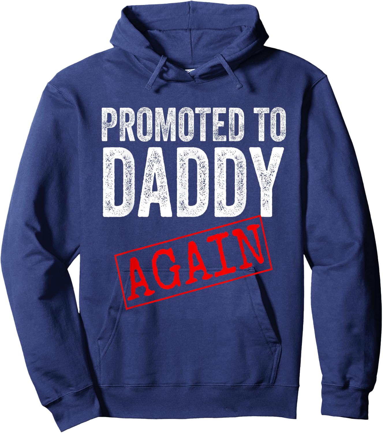 Promoted to Daddy Again Shirt Dad Pregnancy Announcement Hoodie - Hoodie | Navy
