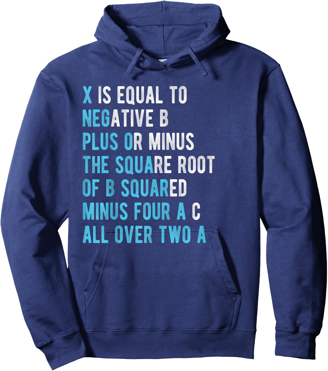 Quadratic formula X is Equal to Negative B Mathematics Shirt Hoodie - Hoodie | Navy