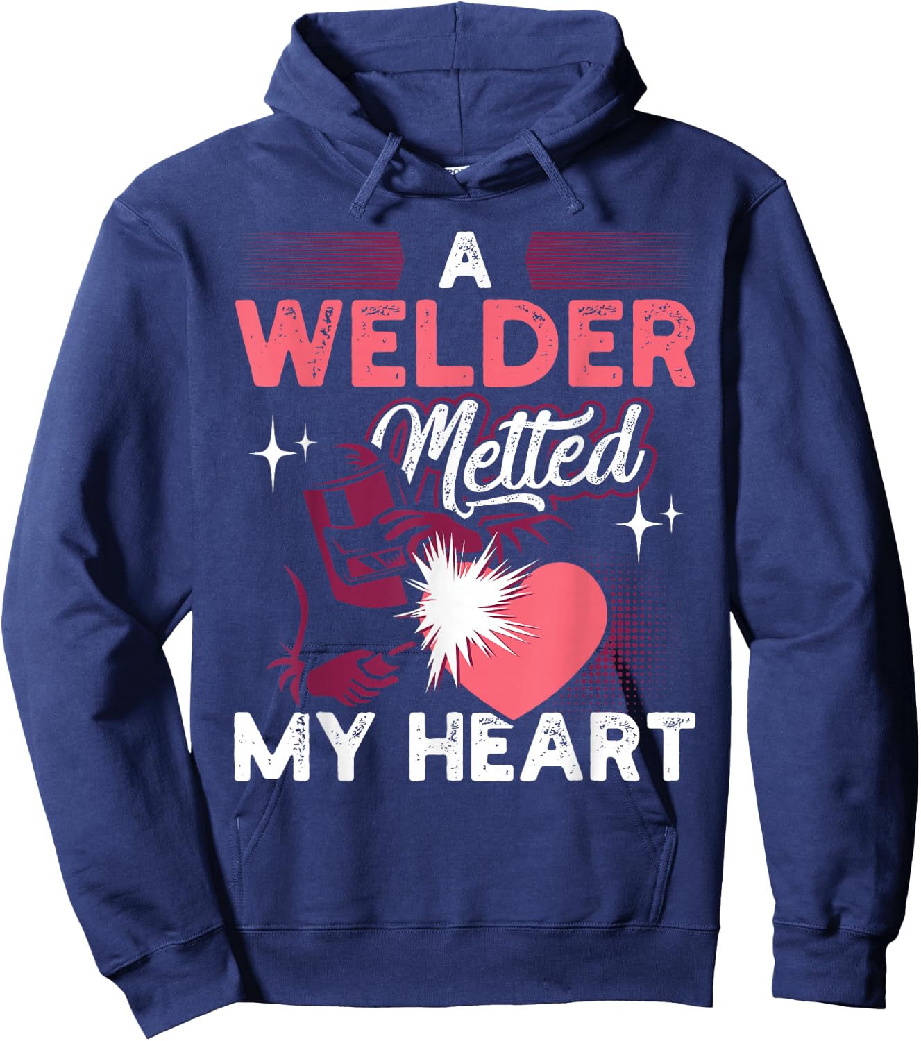A Welder Melted My Heart Funny Gift Wife Girlfriend Hoodie - Hoodie | Navy