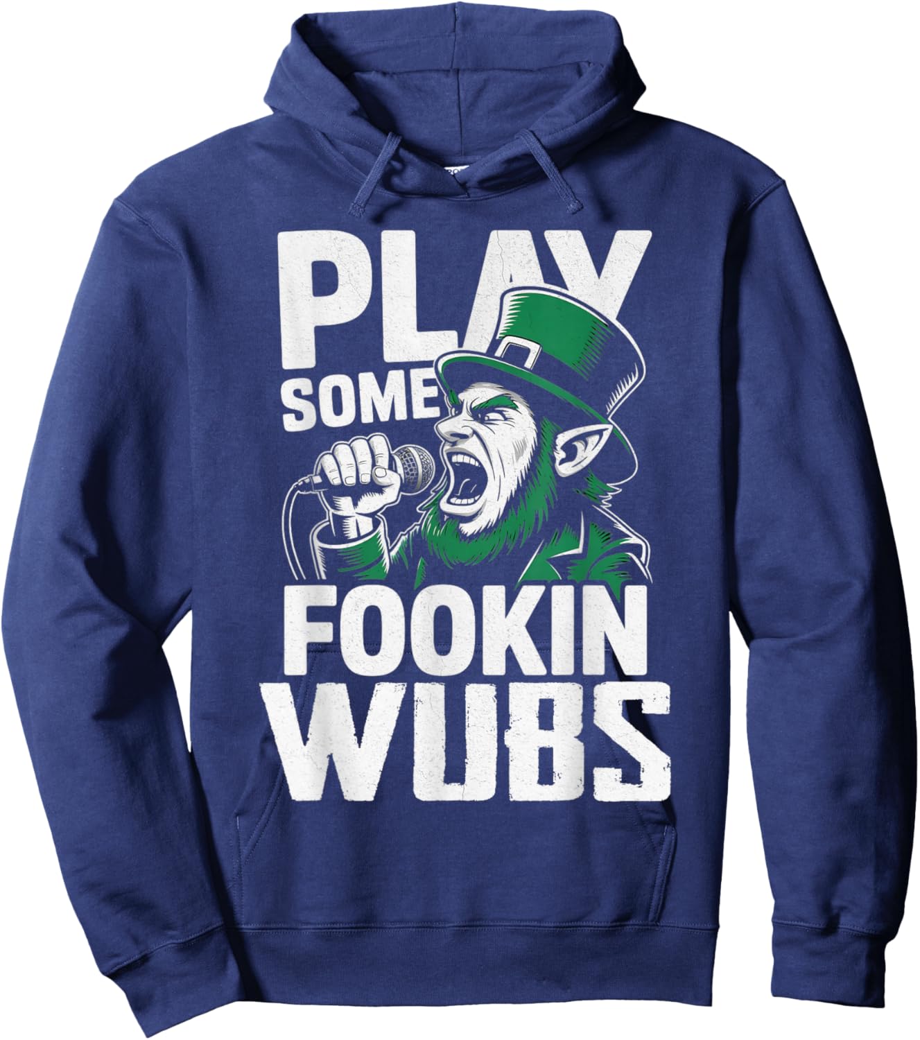 St Patricks Day Dubstep Play Some Fookin Wubs Bass Funny Hoodie - Hoodie | Navy