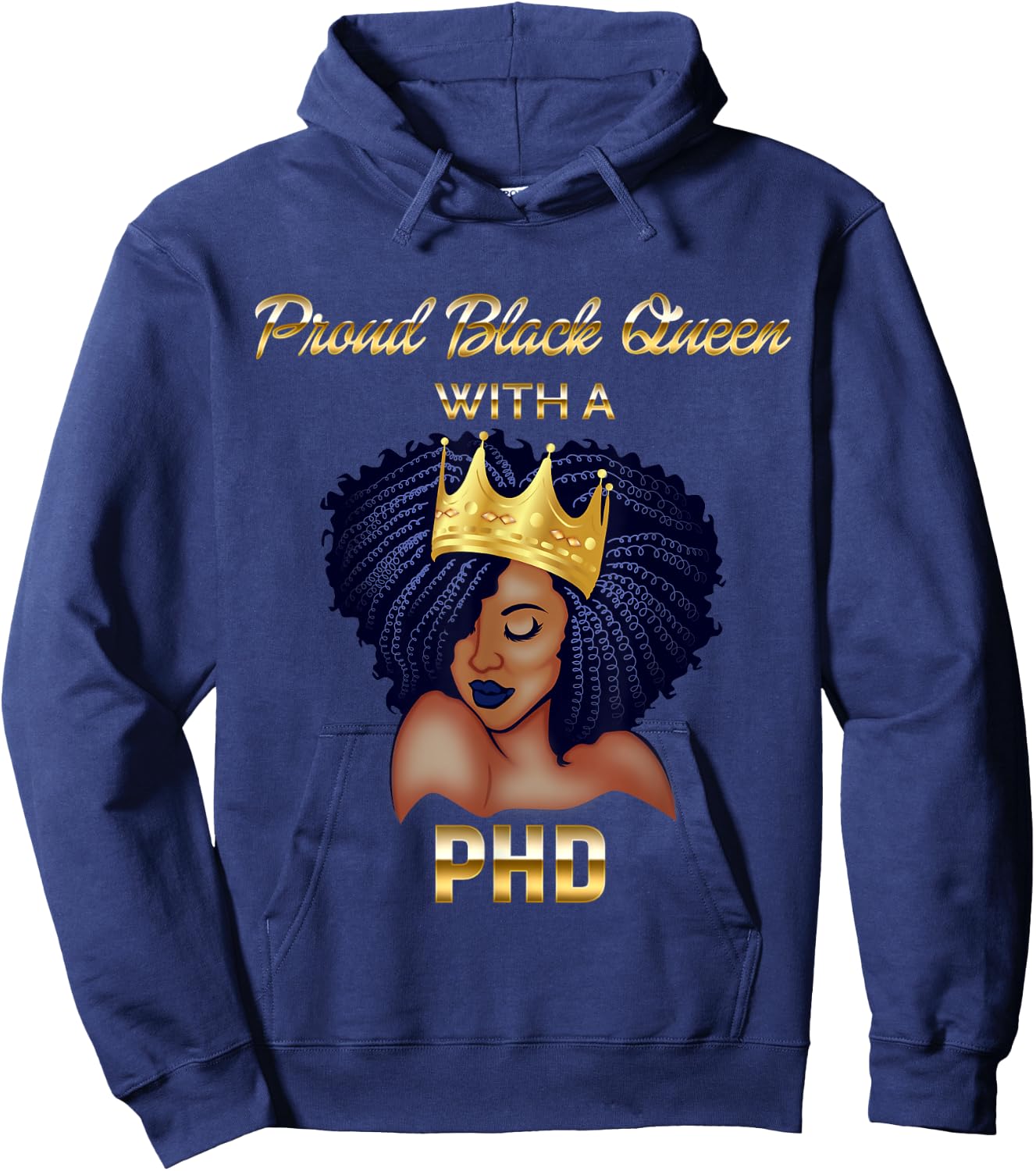 Proud Black Queen PhD Doctorate Degree Graduation Hoodie - Hoodie | Navy