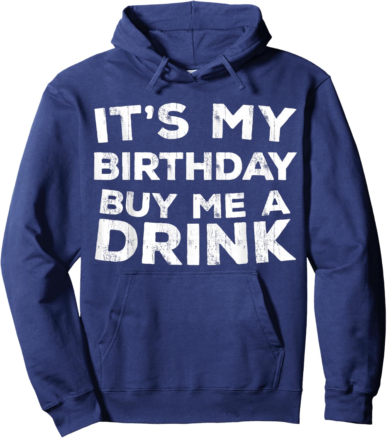 It's My Birthday Buy Me A Drink Shirt Men Women Birthday Hoodie - Hoodie | Navy