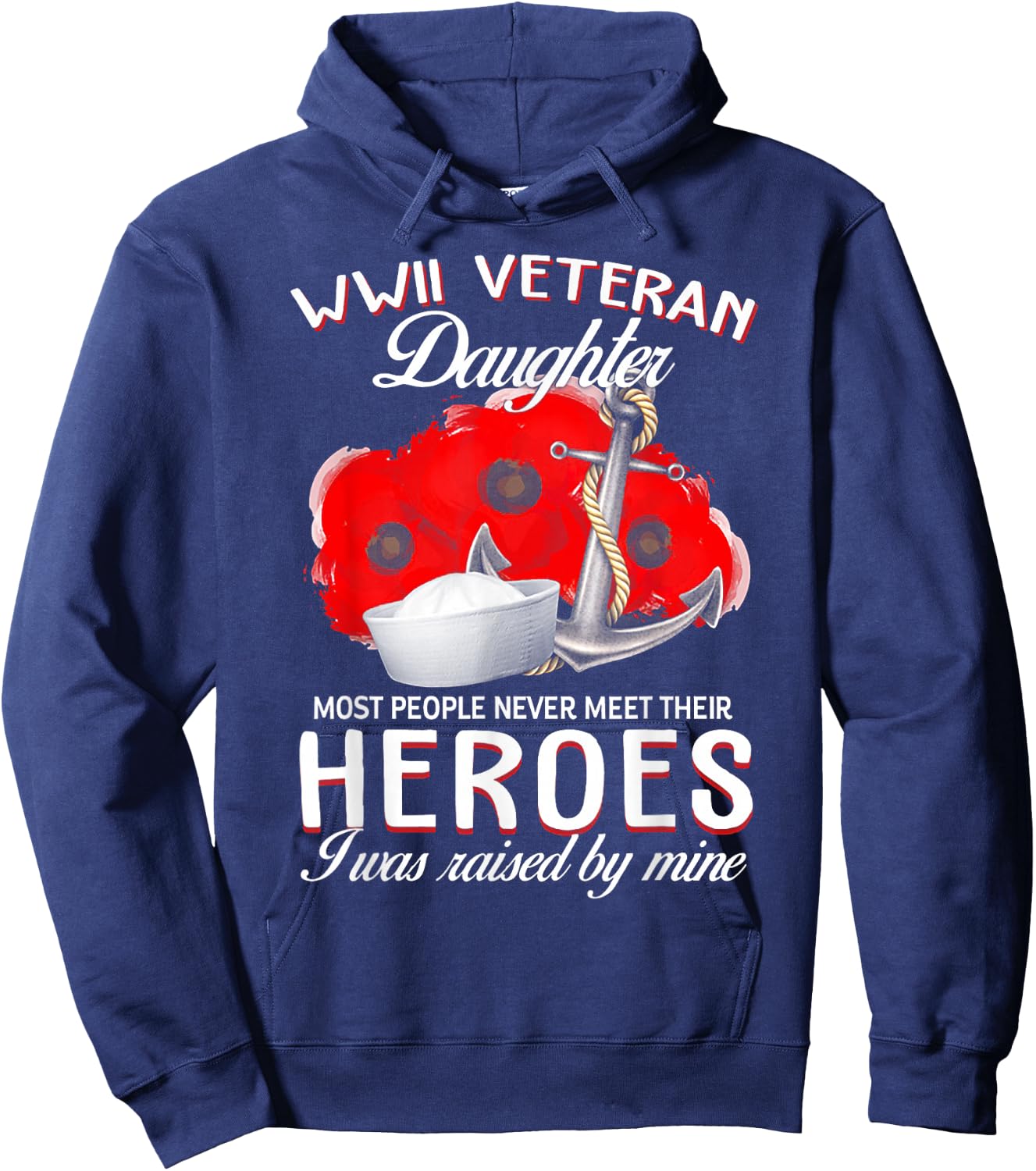 WWII Veteran Daughter Heroes Raised By Mine Veteran Hoodie - Hoodie | Navy