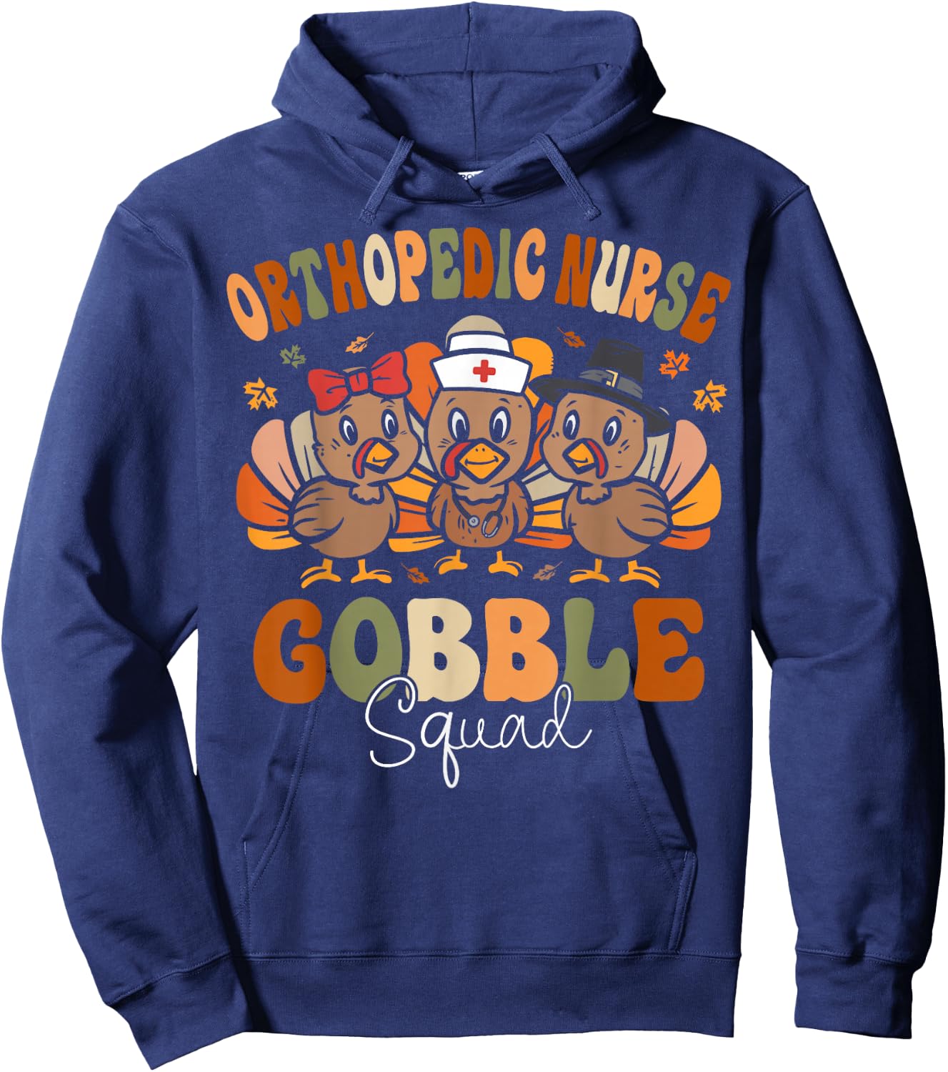 Orthopedic Turkey Gobble Squad Ortho Nurse Thanksgiving Hoodie - Hoodie | Navy