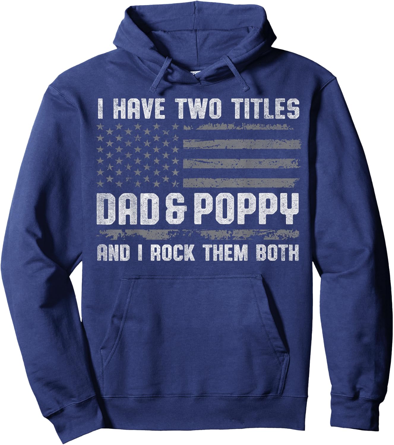 I Have Two Titles Dad & Poppy I Rock Them Both Fathers Day Hoodie - Hoodie | Navy