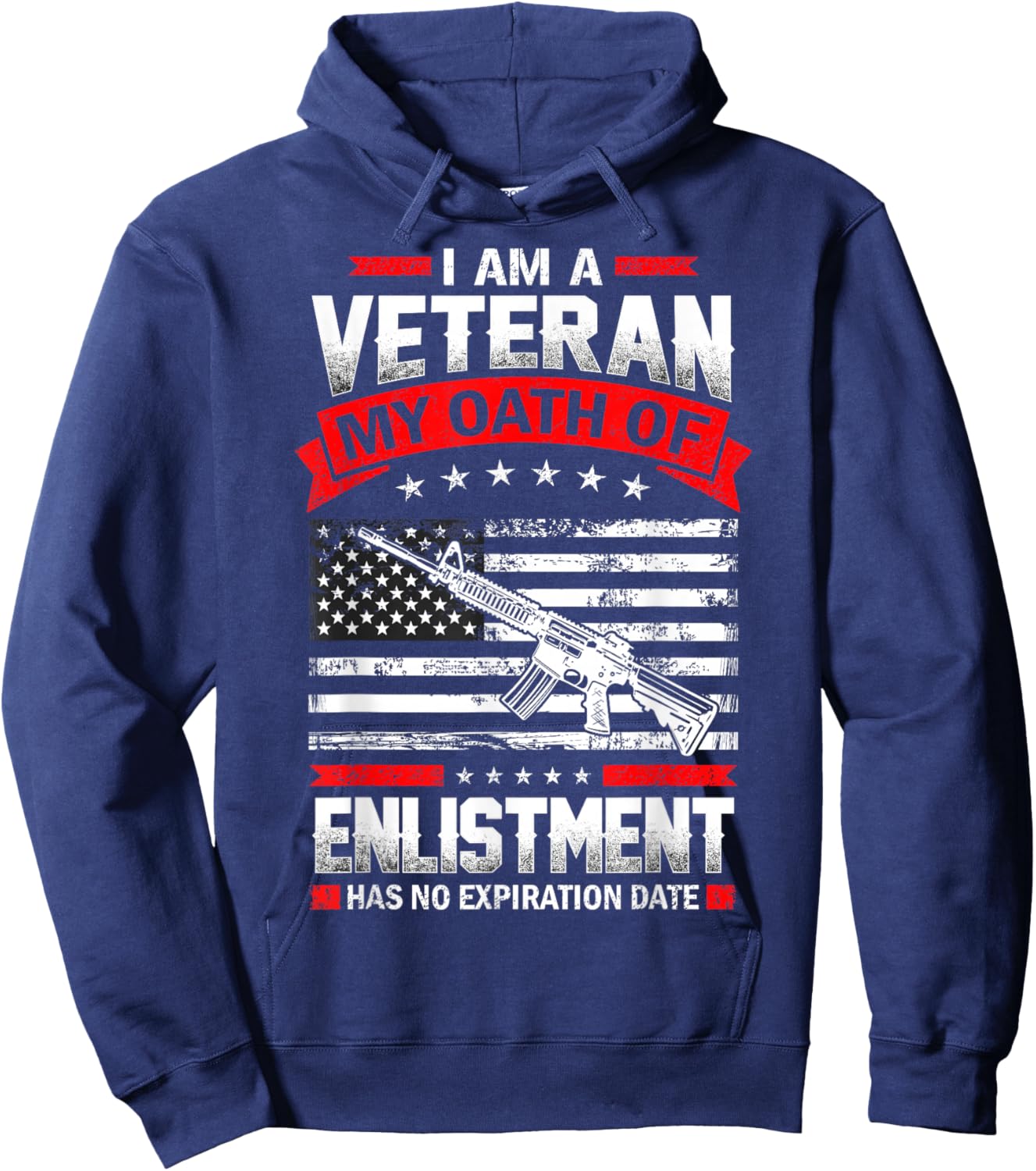 I'm Veteran My Oath of Enlistment Has no Expiration Date Hoodie - Hoodie | Navy