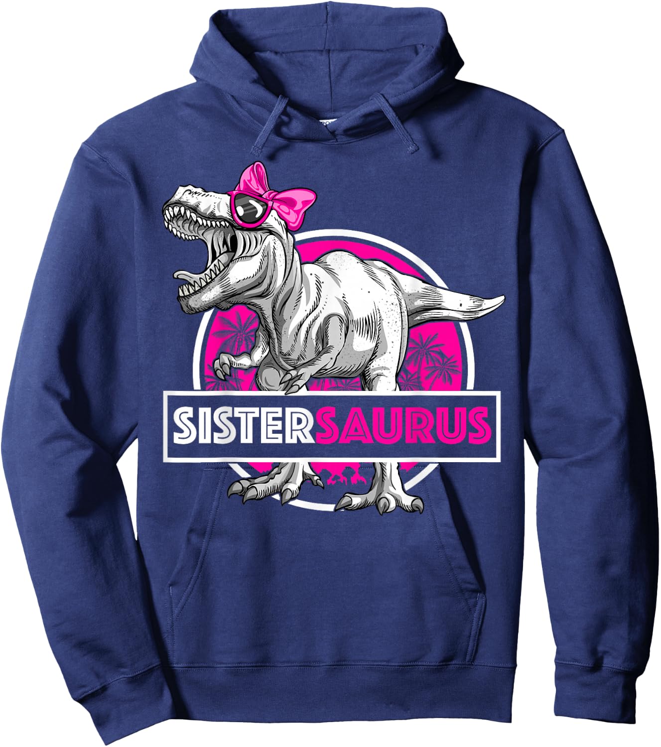 Sistersaurus T-Rex Matching Funny Sister Saurus Dinosaur Hoodie - Hoodie | Navy