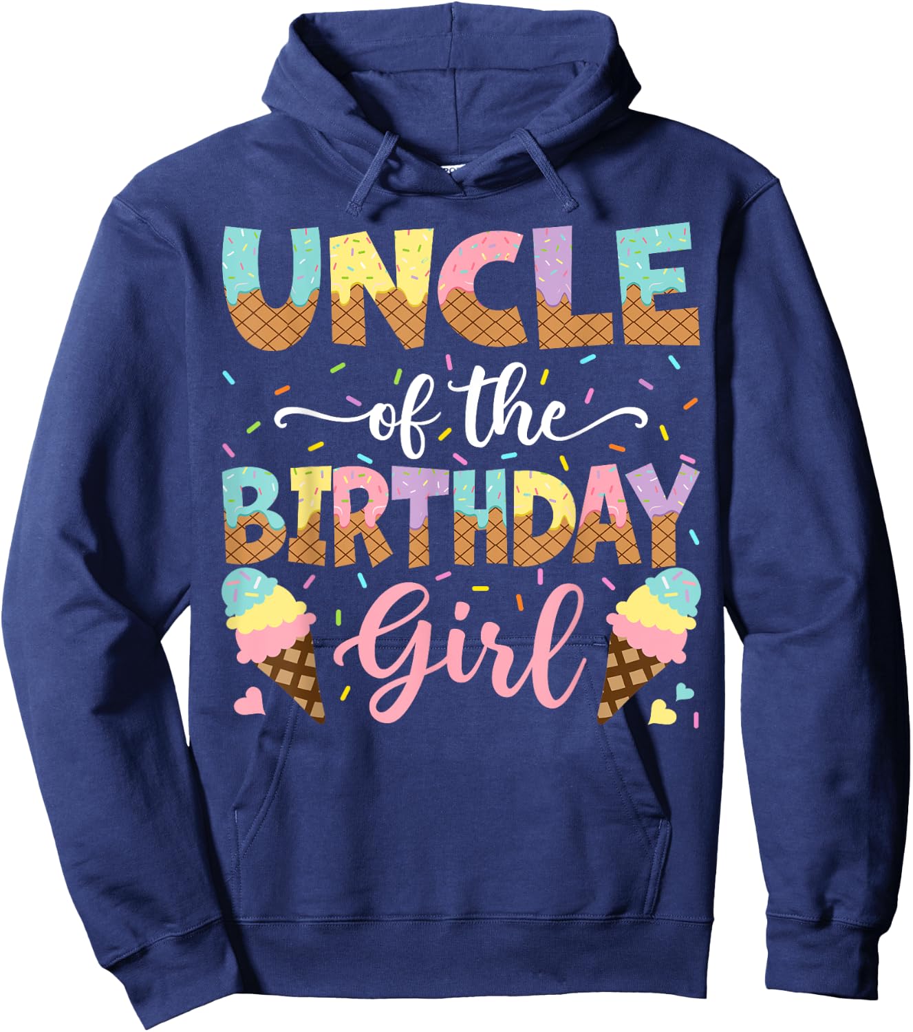 Uncle Of The Birthday Girl Ice Cream Lover Party Hoodie - Hoodie | Navy