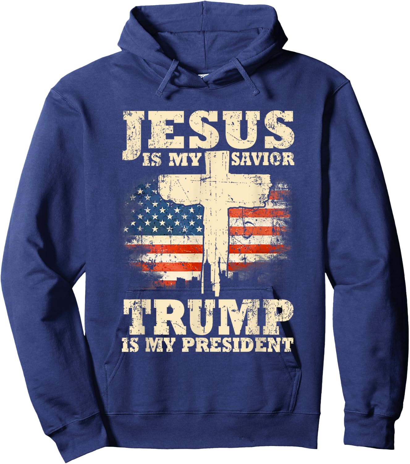Jesus Is My Savior Trump Is My President Trump Supporter Hoodie - Hoodie | Navy