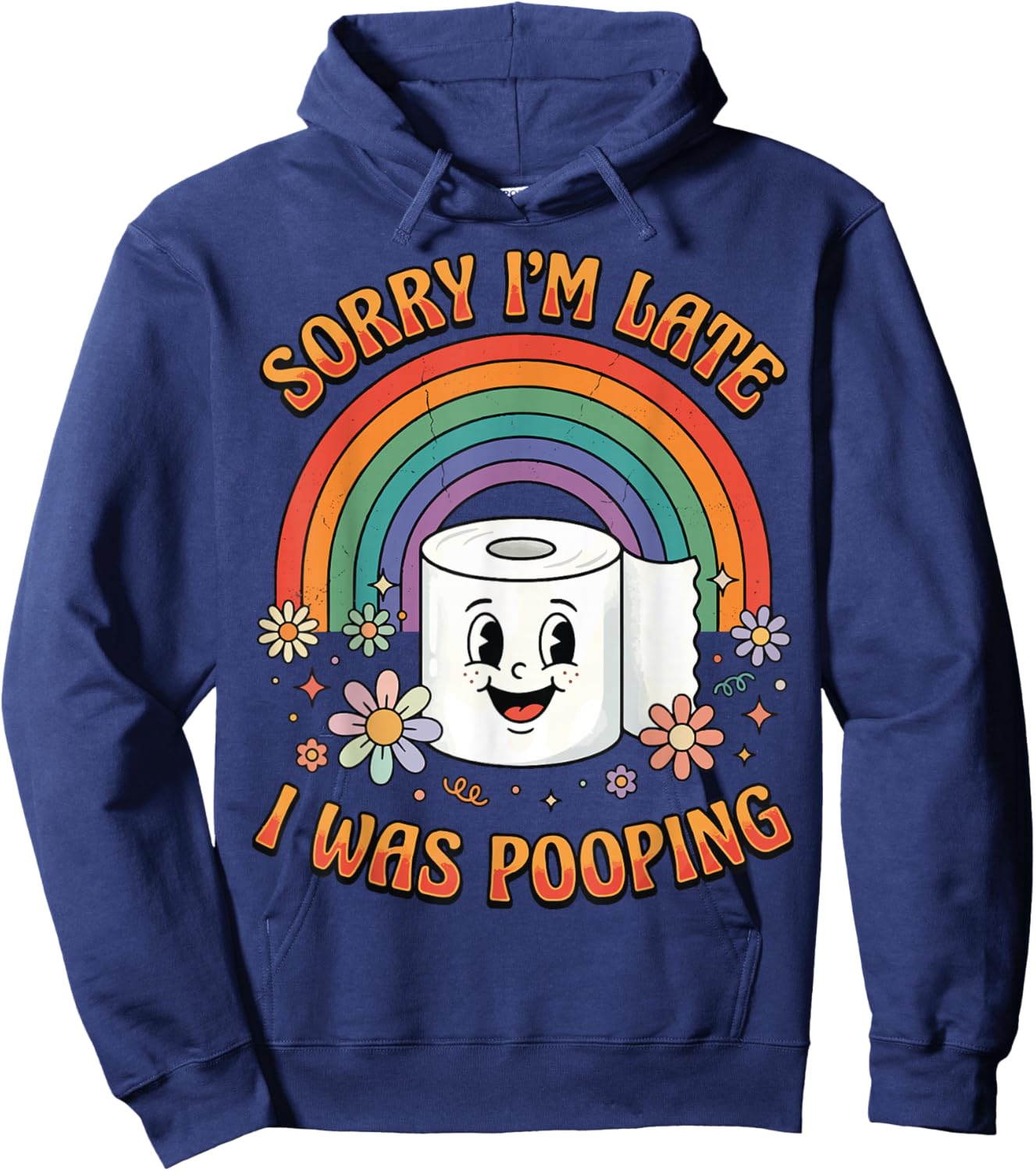 Sorry I'm Late I was Pooping Hoodie - Hoodie | Navy