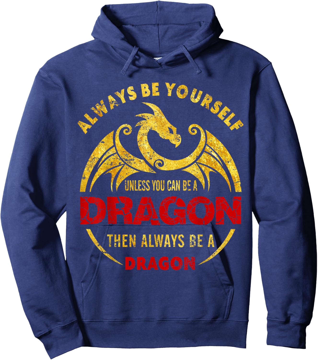 Always Be Yourself Unless You Can Be A Dragon Shirt Hoodie - Hoodie | Navy
