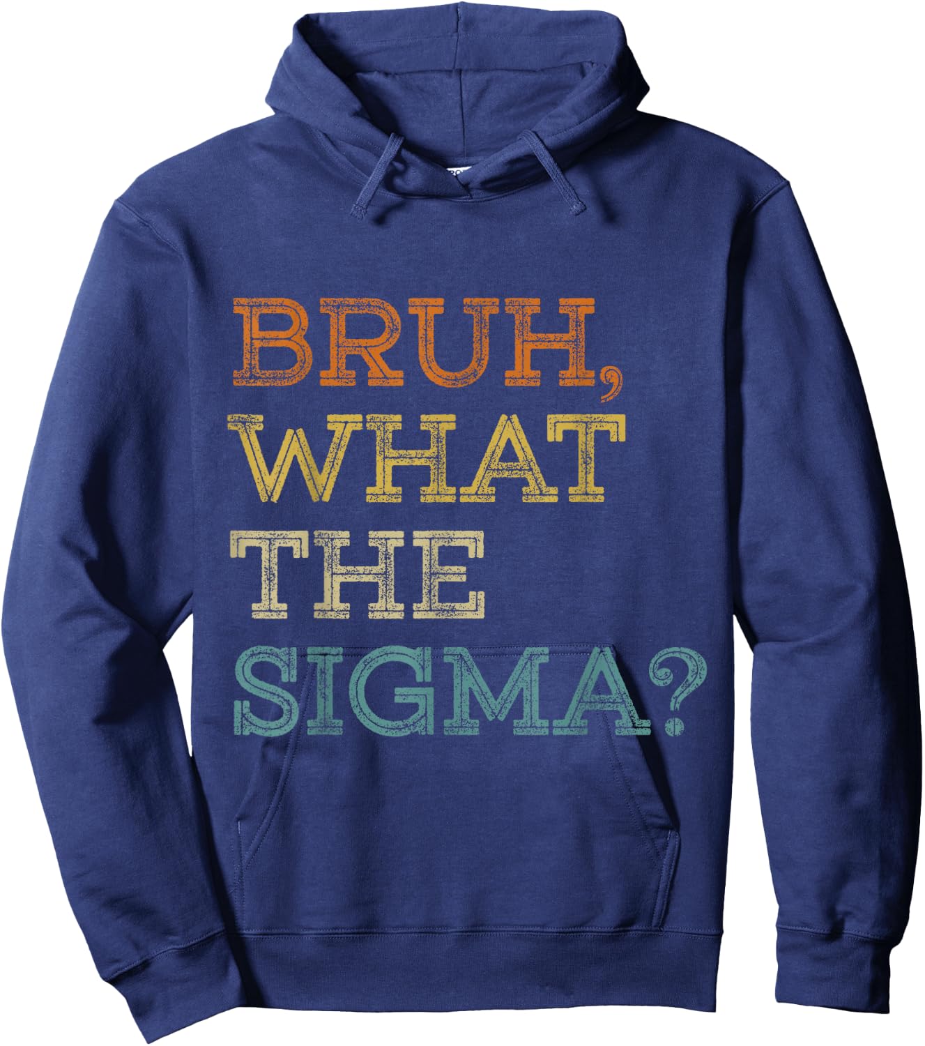 Bruh What The Sigma Funny Meme Teens Boys Kids Sigma Male Hoodie - Hoodie | Navy