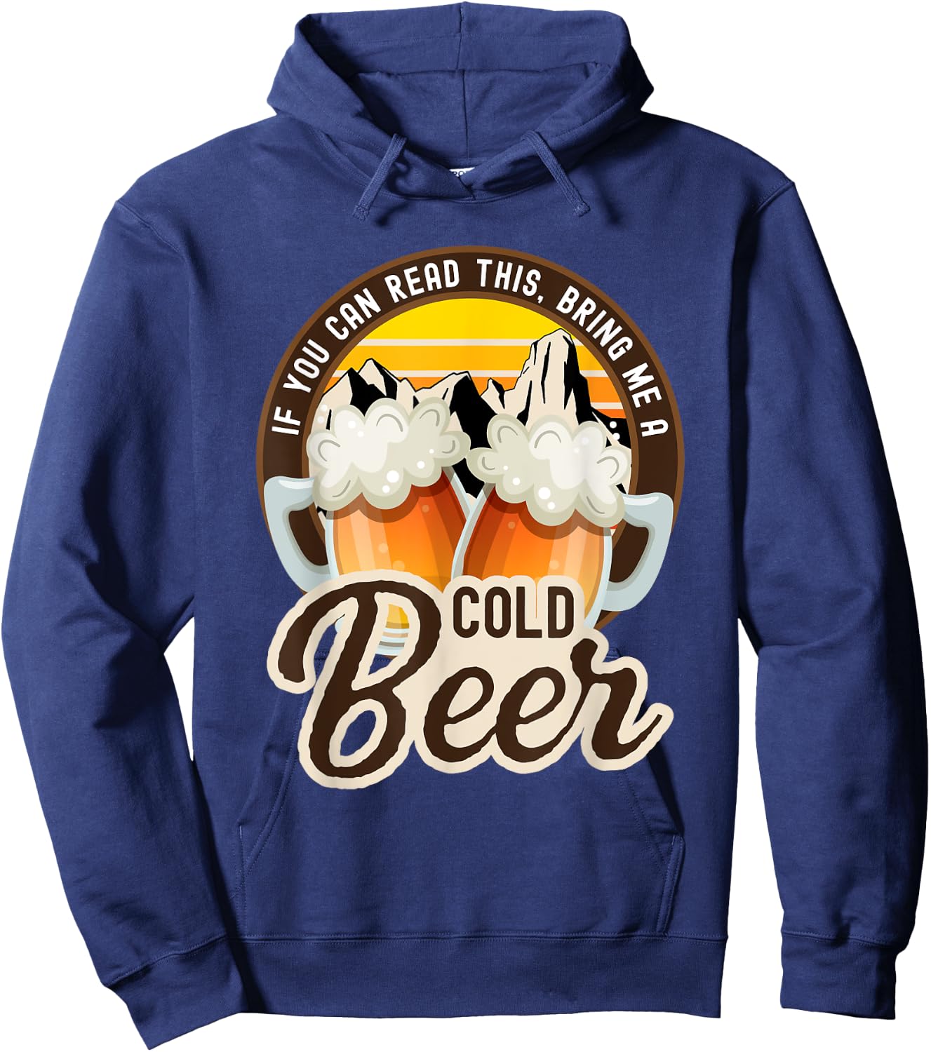 If you can read this bring me a cold beer funny Hoodie - Hoodie | Navy