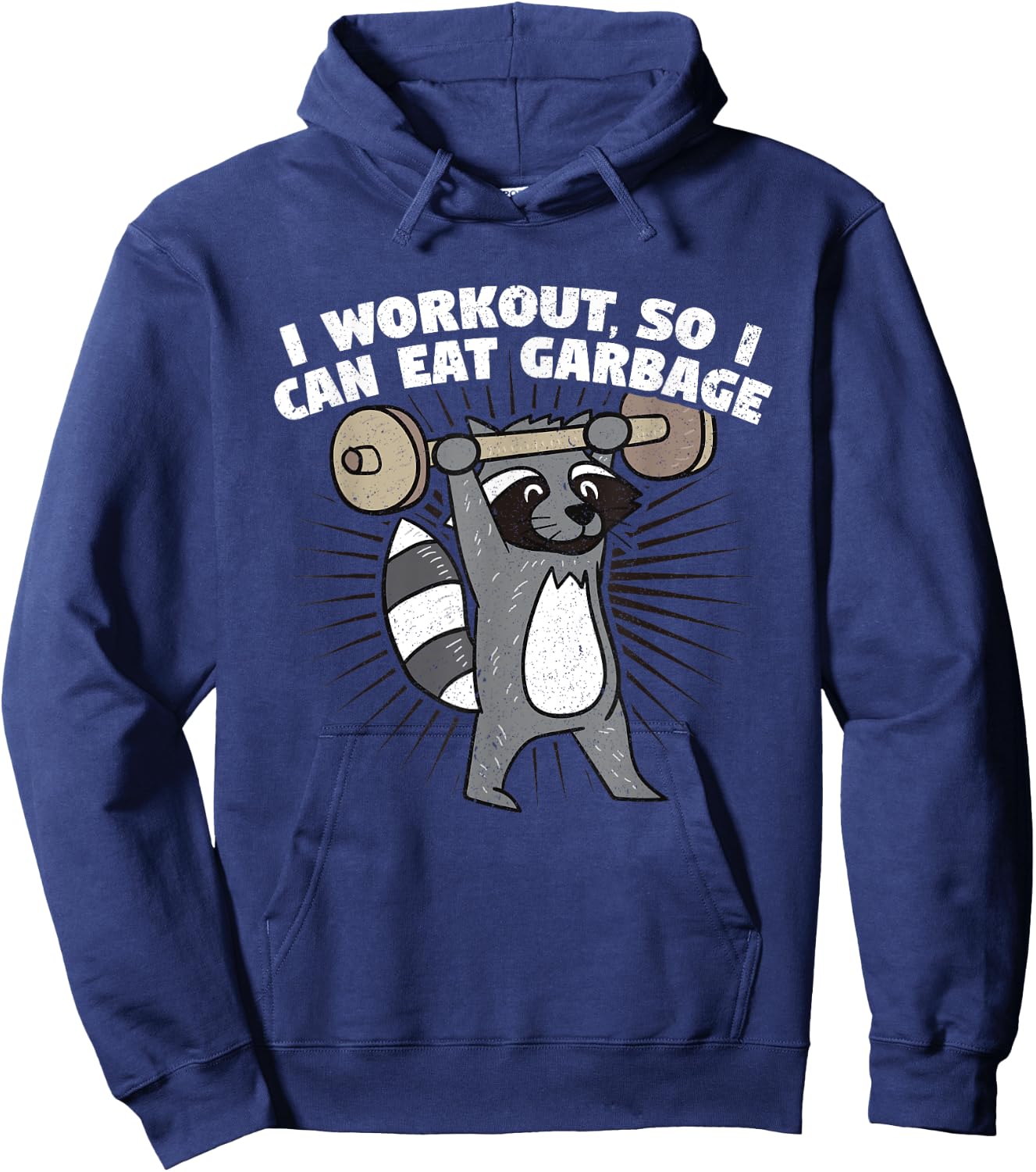 I Workout So I Can Eat Garbage Funny Raccoon Shirt Hoodie - Hoodie | Navy