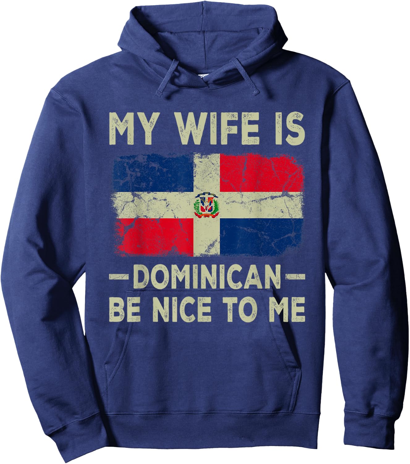My Wife is Dominican Be Nice To Me Funny Husband Wife Hoodie - Hoodie | Navy
