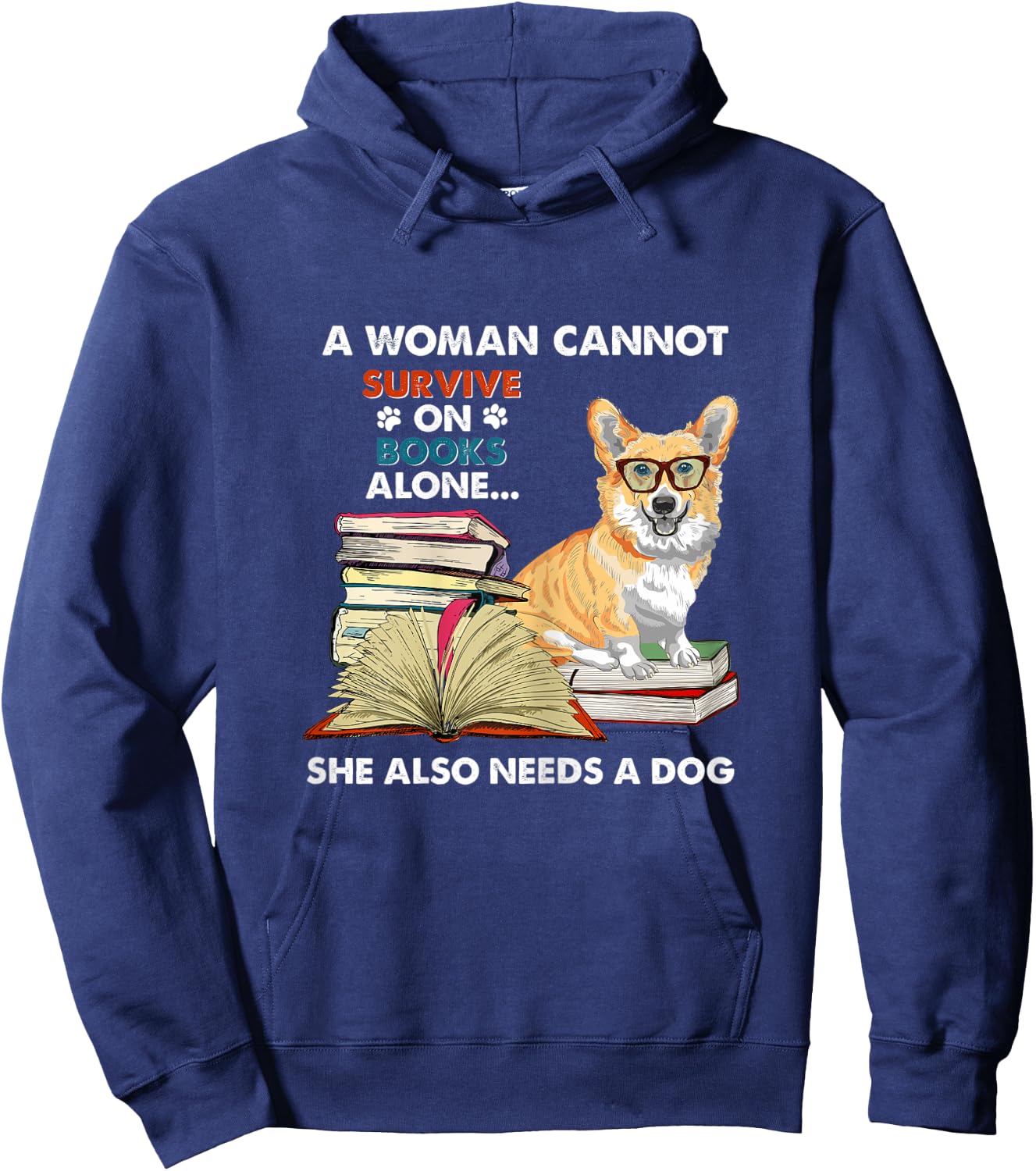 A Woman Cannot Survive on Books Also Needs a Corgi Hoodie - Hoodie | Navy