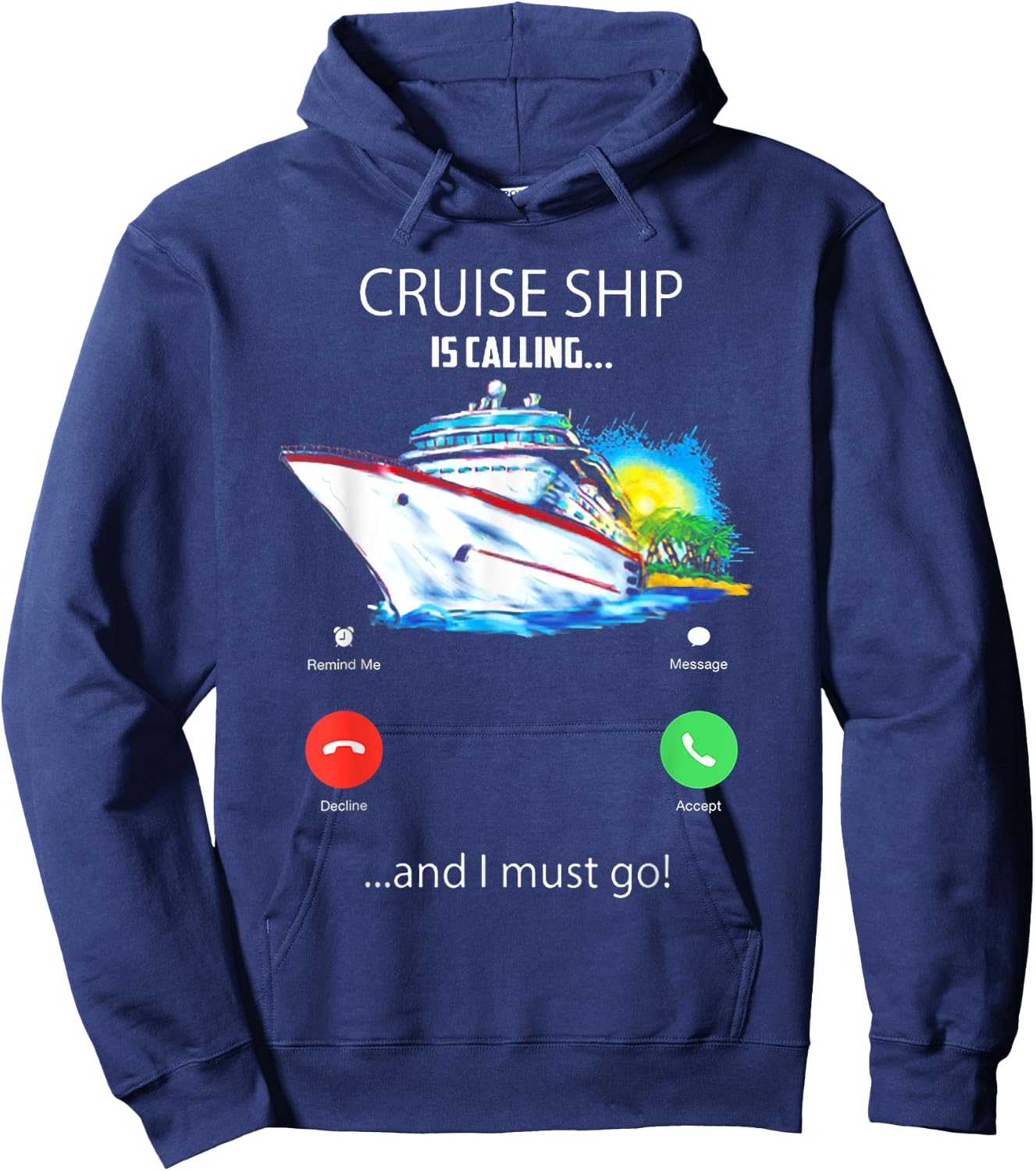 Cruise Ship Is Calling And I Must Go Cruising Lover Hoodie - Hoodie | Navy