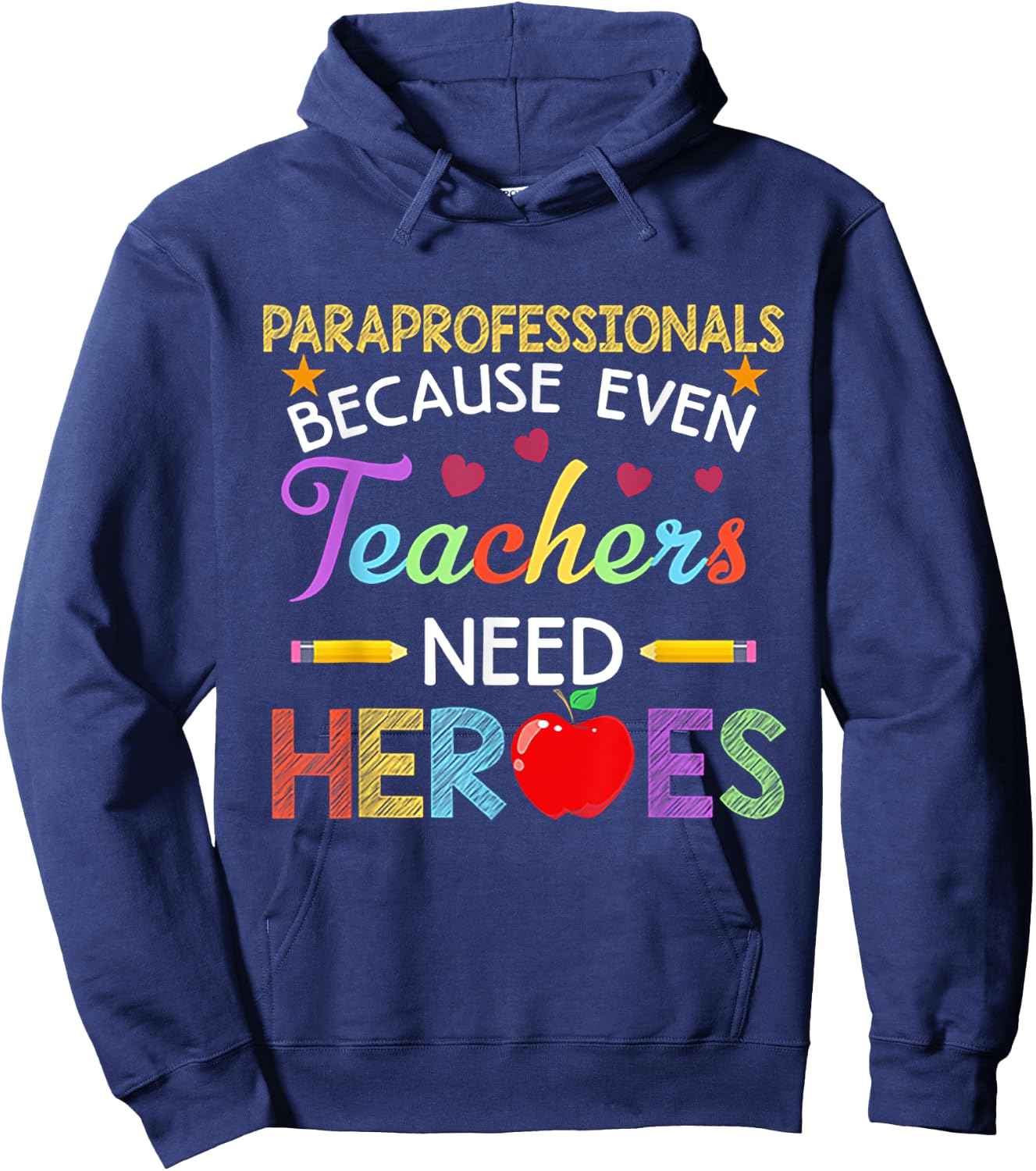 Paraprofessionals Because Even Teachers Need Heroes Hoodie - Hoodie | Navy