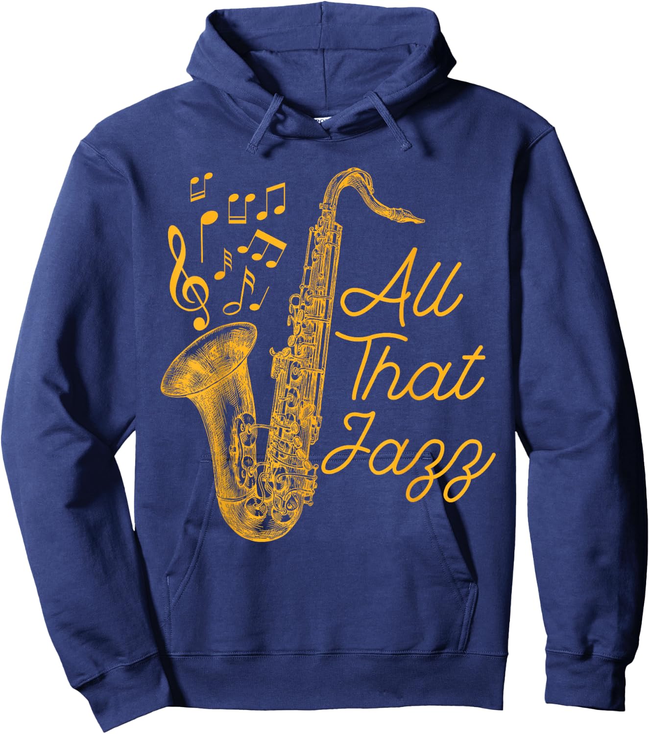 All That Jazz Jazz Sax Musician Hoodie - Hoodie | Navy