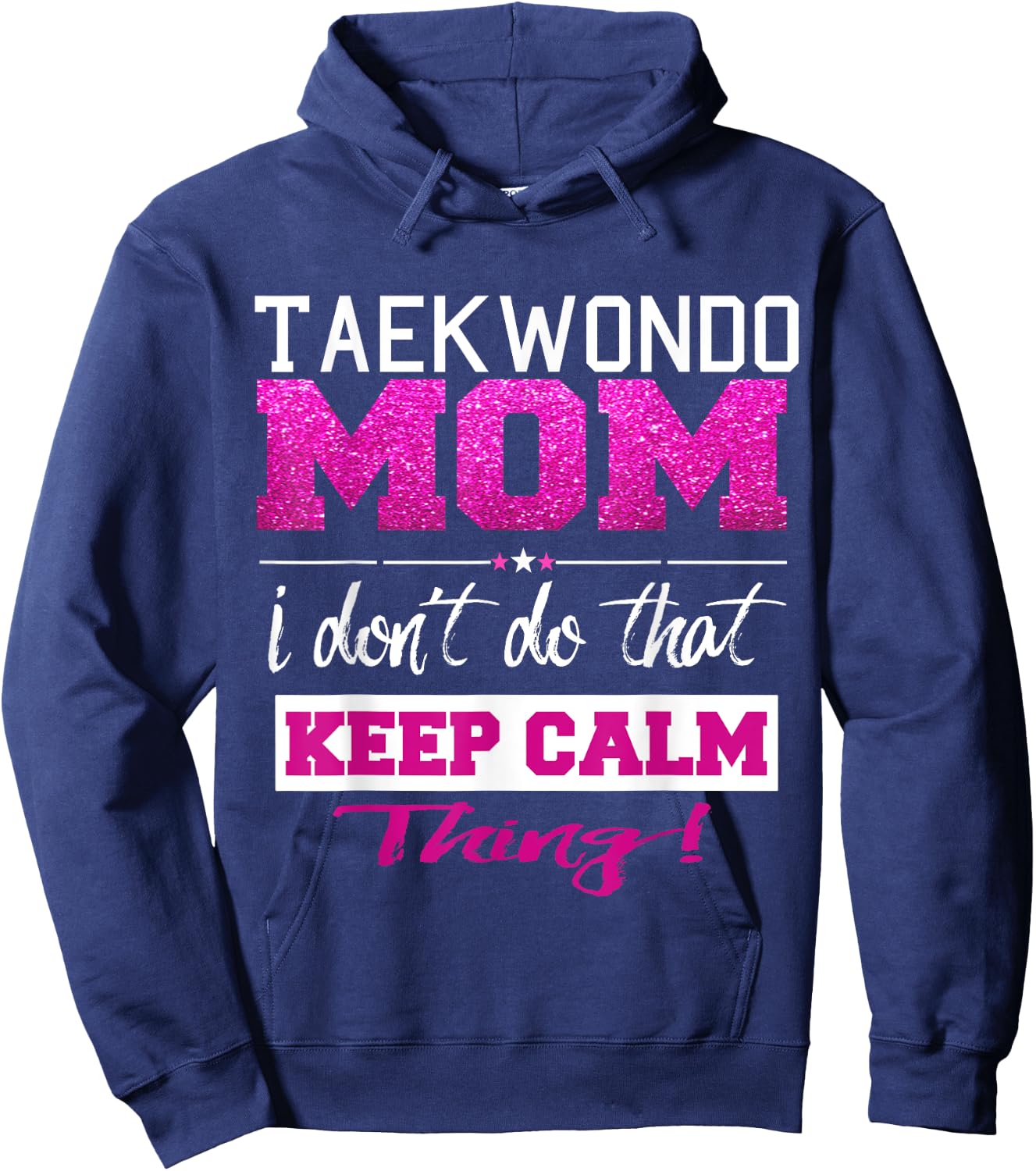 Funny Taekwondo Mom T Shirt Best Mother Hoodie - Hoodie | Navy