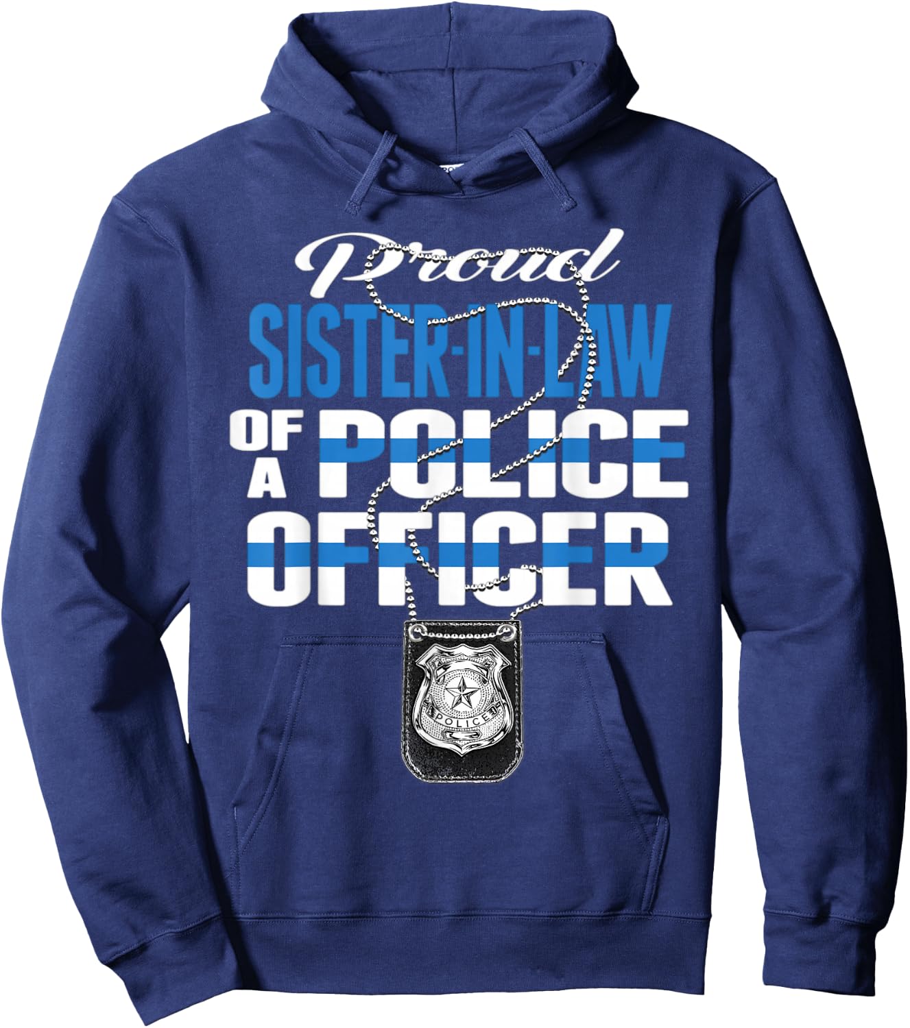 Proud Sister-In-Law Of Police Officer - Cop Thin Blue Line Hoodie - Hoodie | Navy