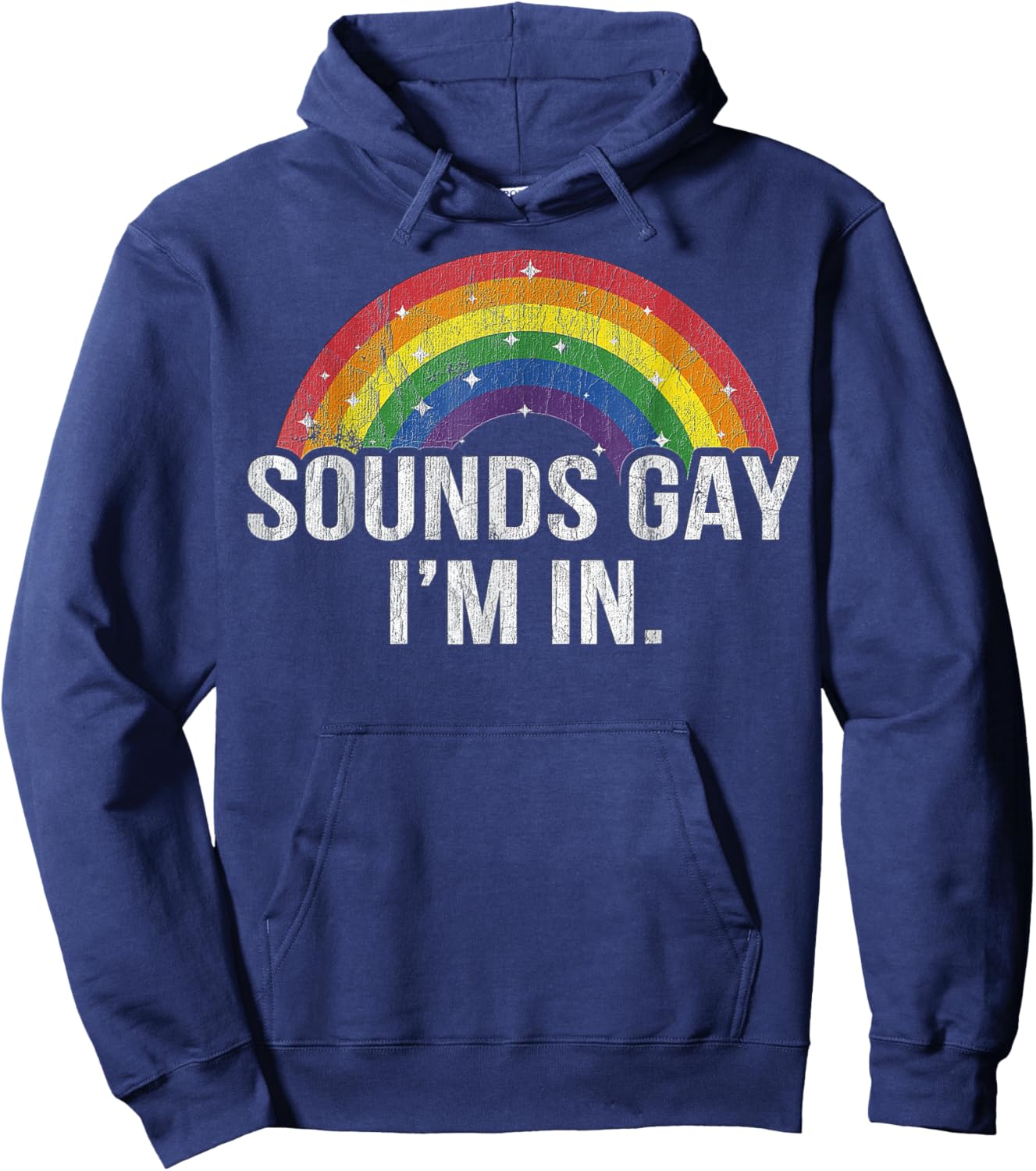 Sounds Gay I'm in With Rainbow Flag For Pride Month LGBT Hoodie - Hoodie | Navy