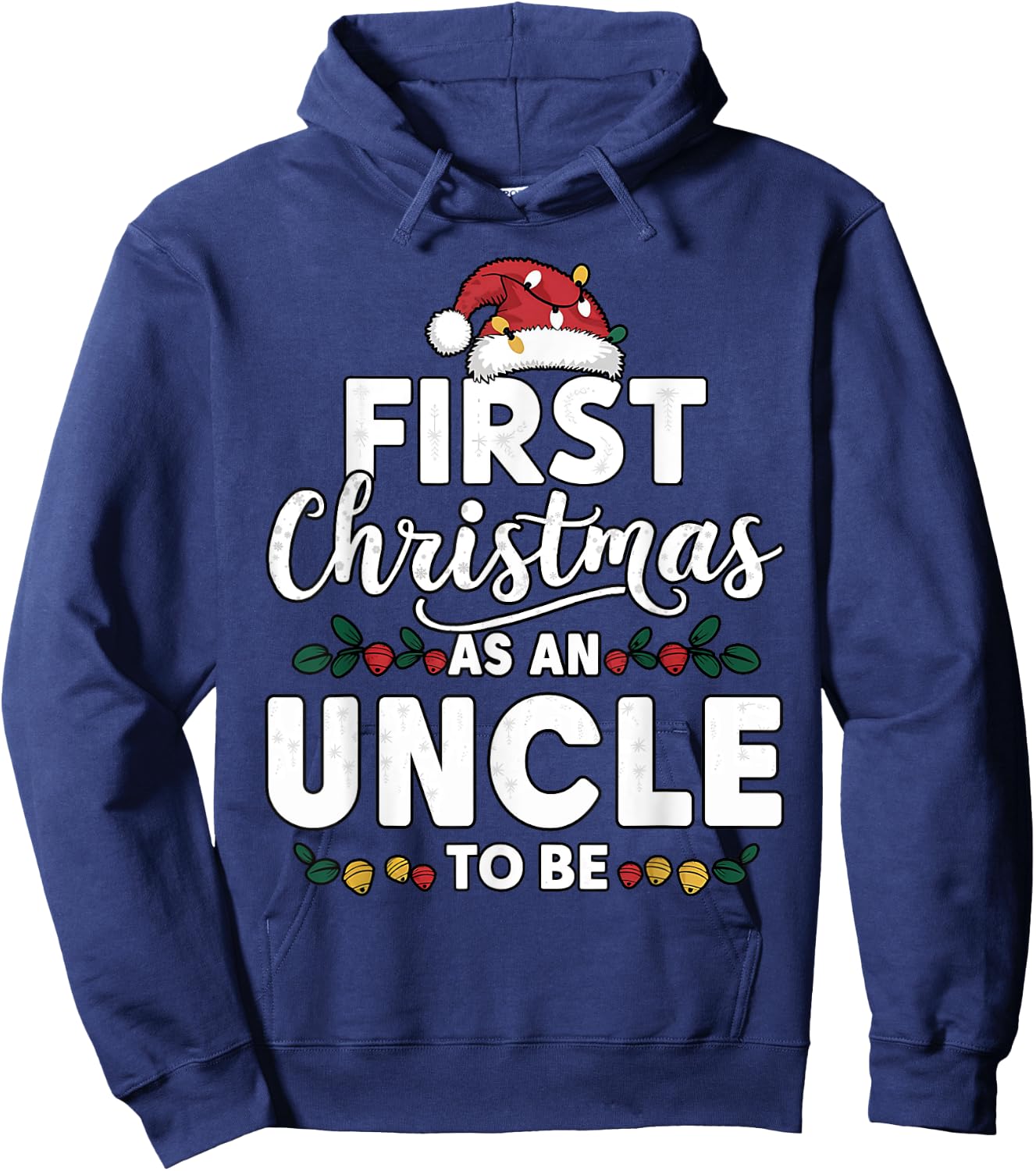 Funny First Christmas As An Uncle To Be New Uncle Christmas Hoodie - Hoodie | Navy