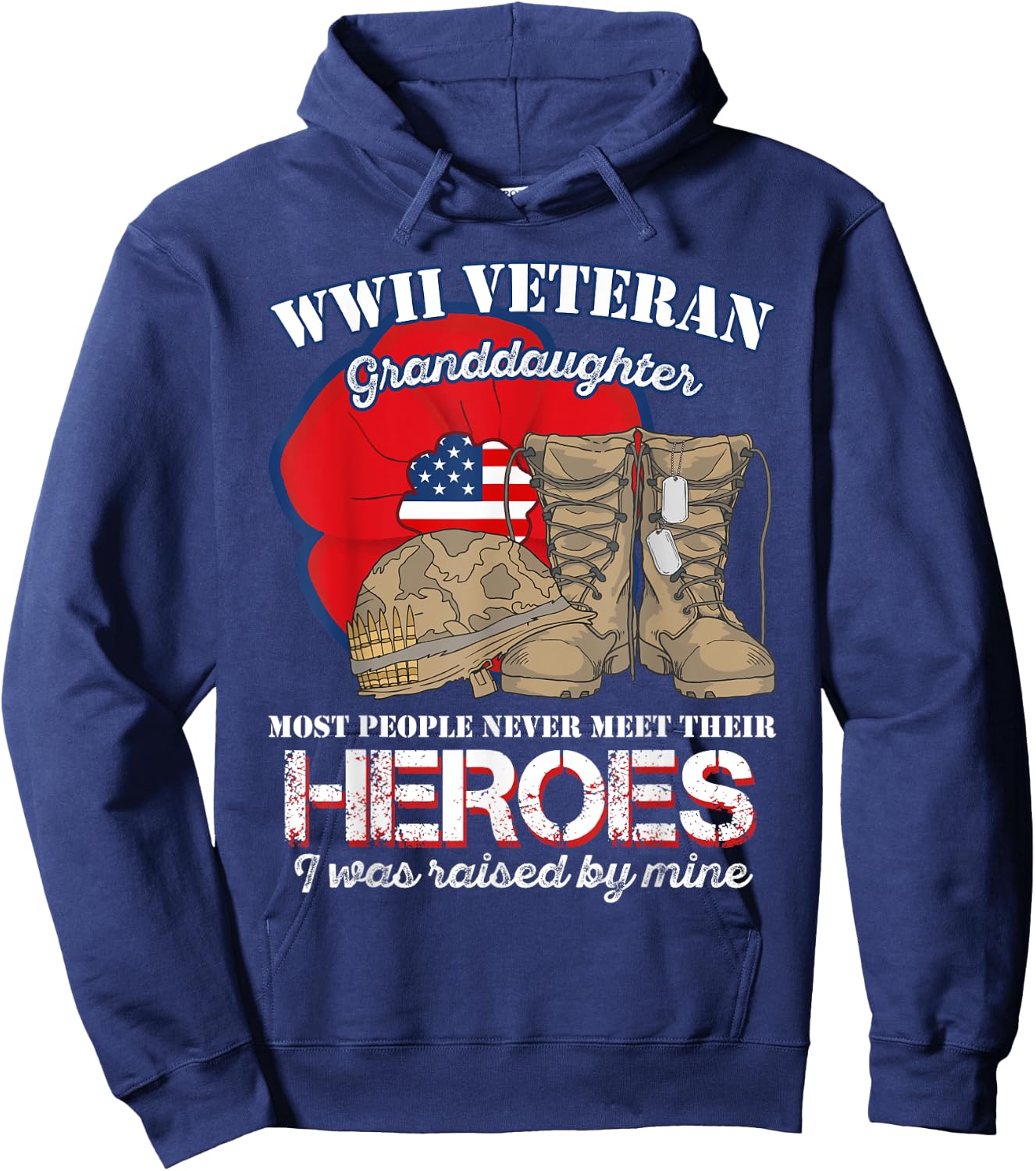 WWII Veteran Granddaughter Most people never meet their Hoodie - Hoodie | Navy