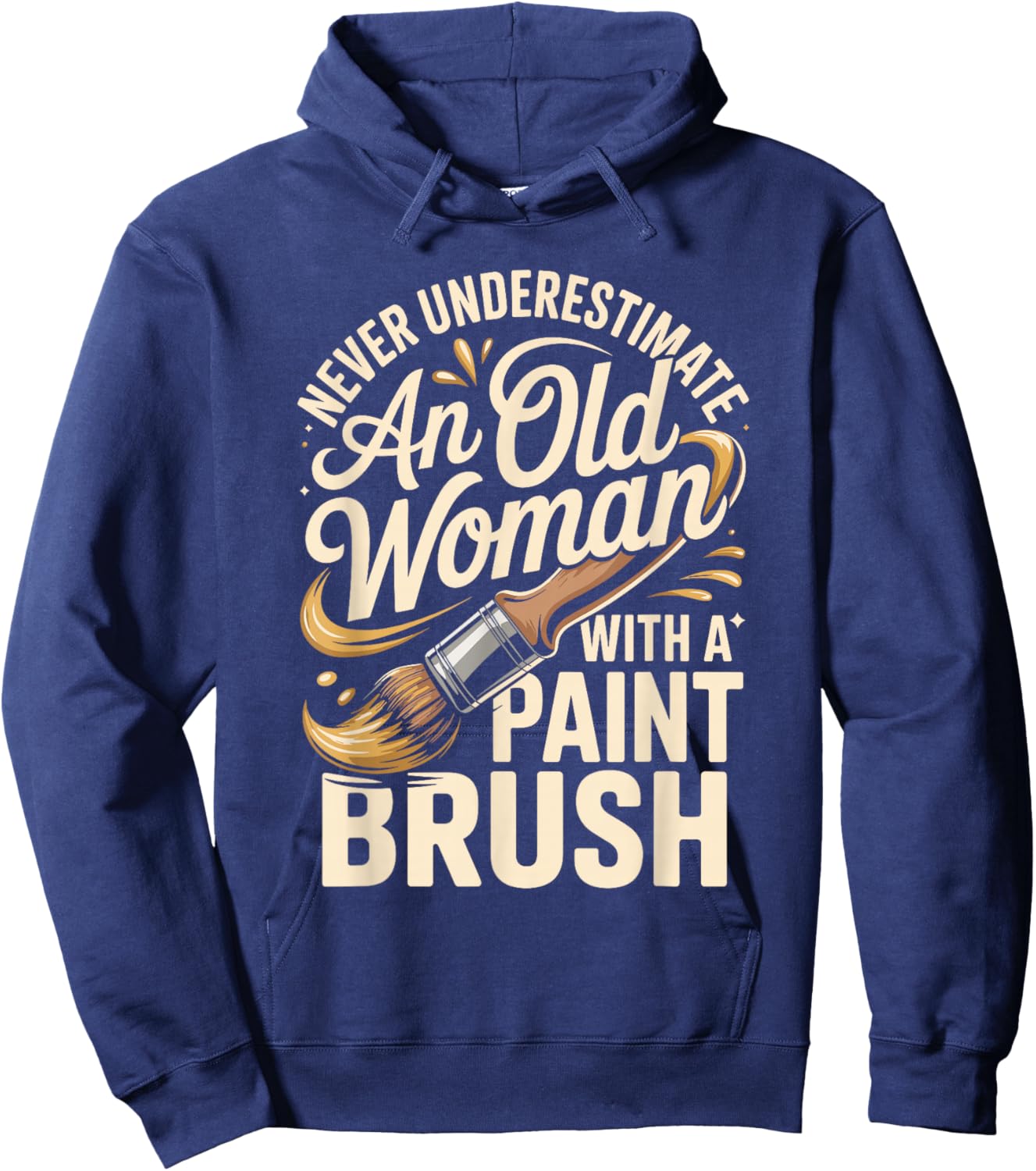 Never Underestimate an Old Woman with A Paint Brush Art Hoodie - Hoodie | Navy