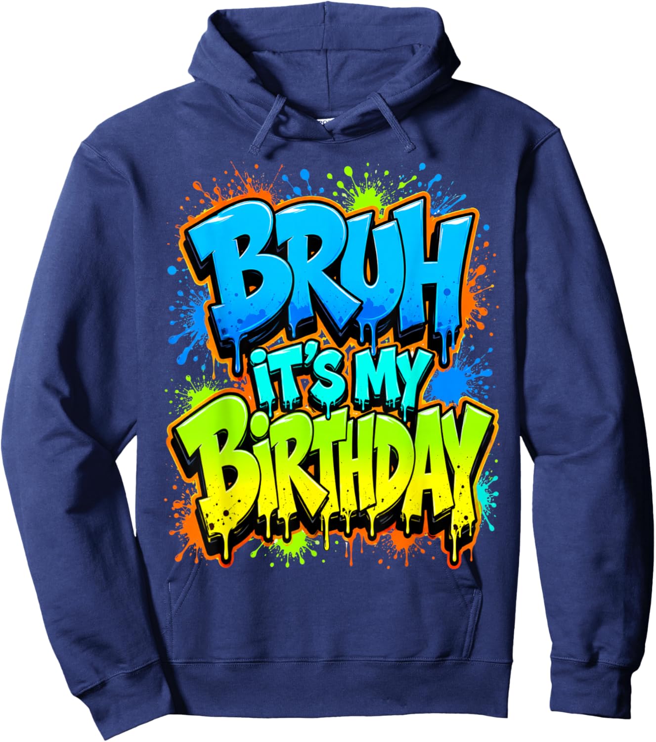 Bruh It's My Birthday Funny Meme Gamer Boy Teen Birthday Hoodie - Hoodie | Navy