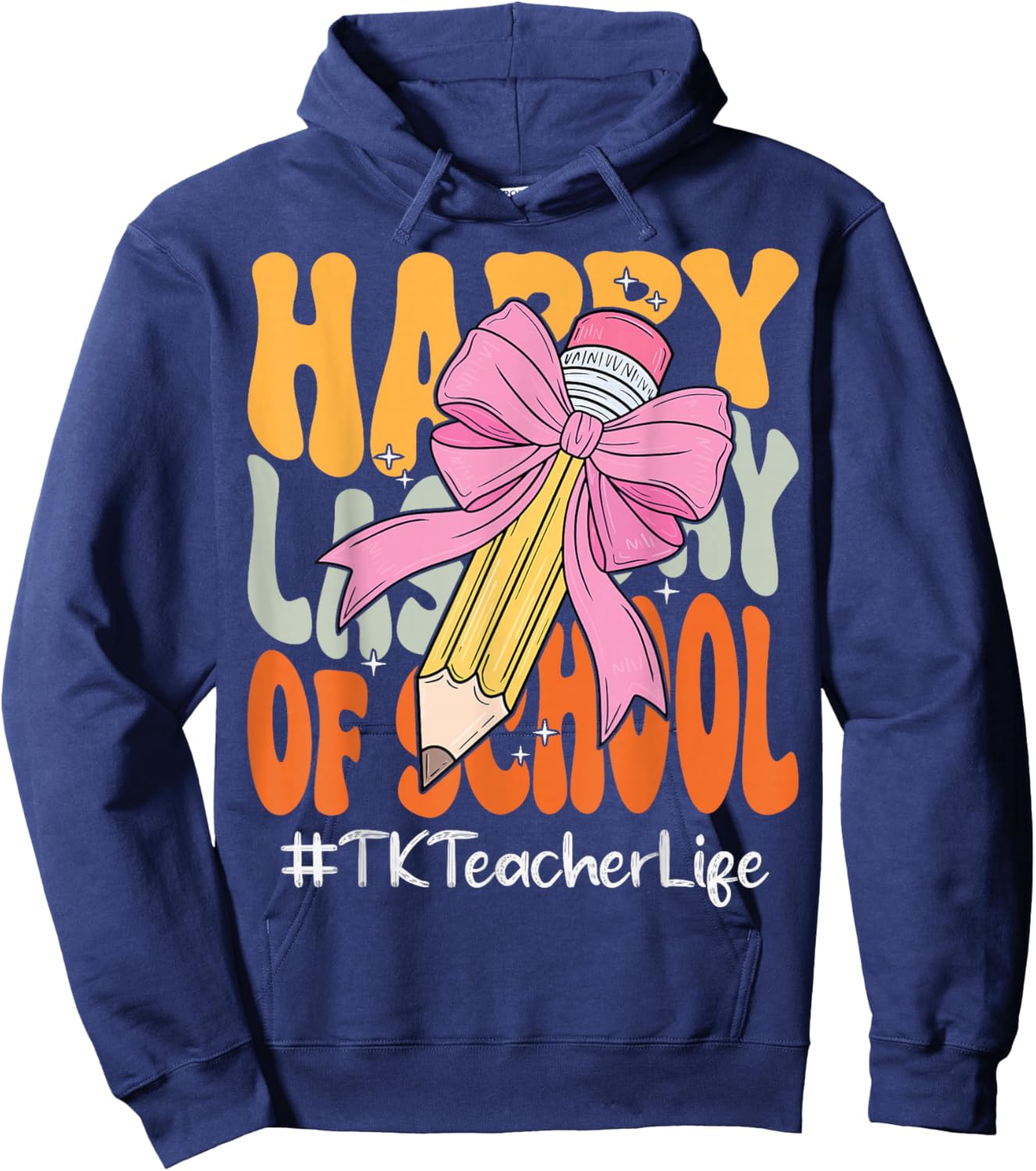 TK Teacher Happy Last Day of School Coquette Bow Pencil Hoodie - Hoodie | Navy