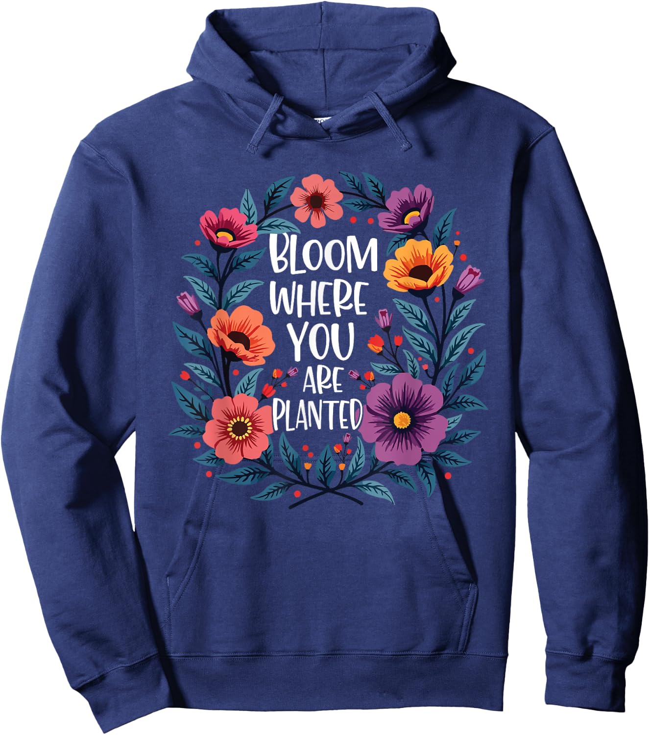 Bloom Where You Are Planted Christian Faith Men Women Hoodie - Hoodie | Navy