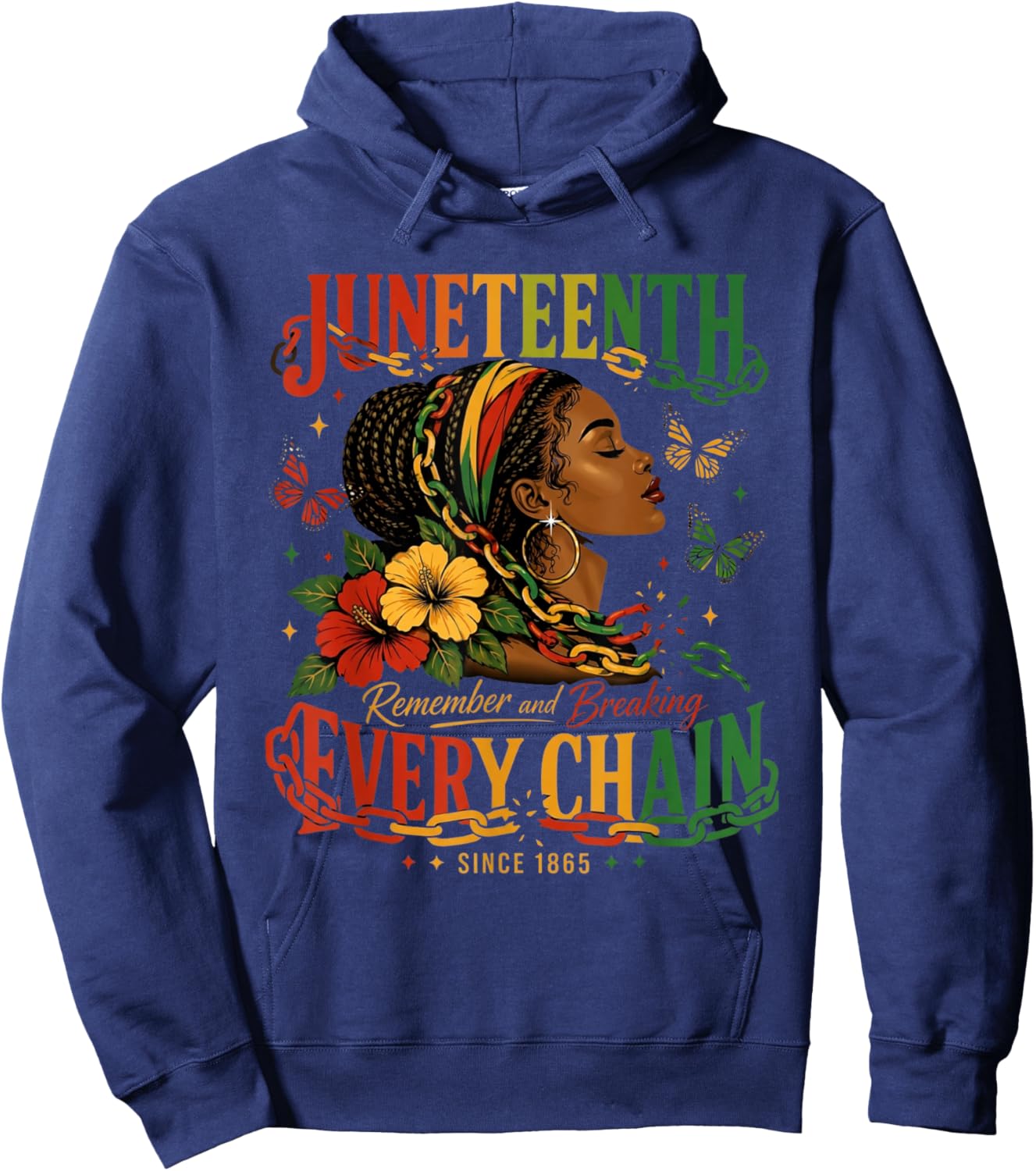 Breaking Every Chain Since 1865 Juneteenth Black History Hoodie - Hoodie | Navy