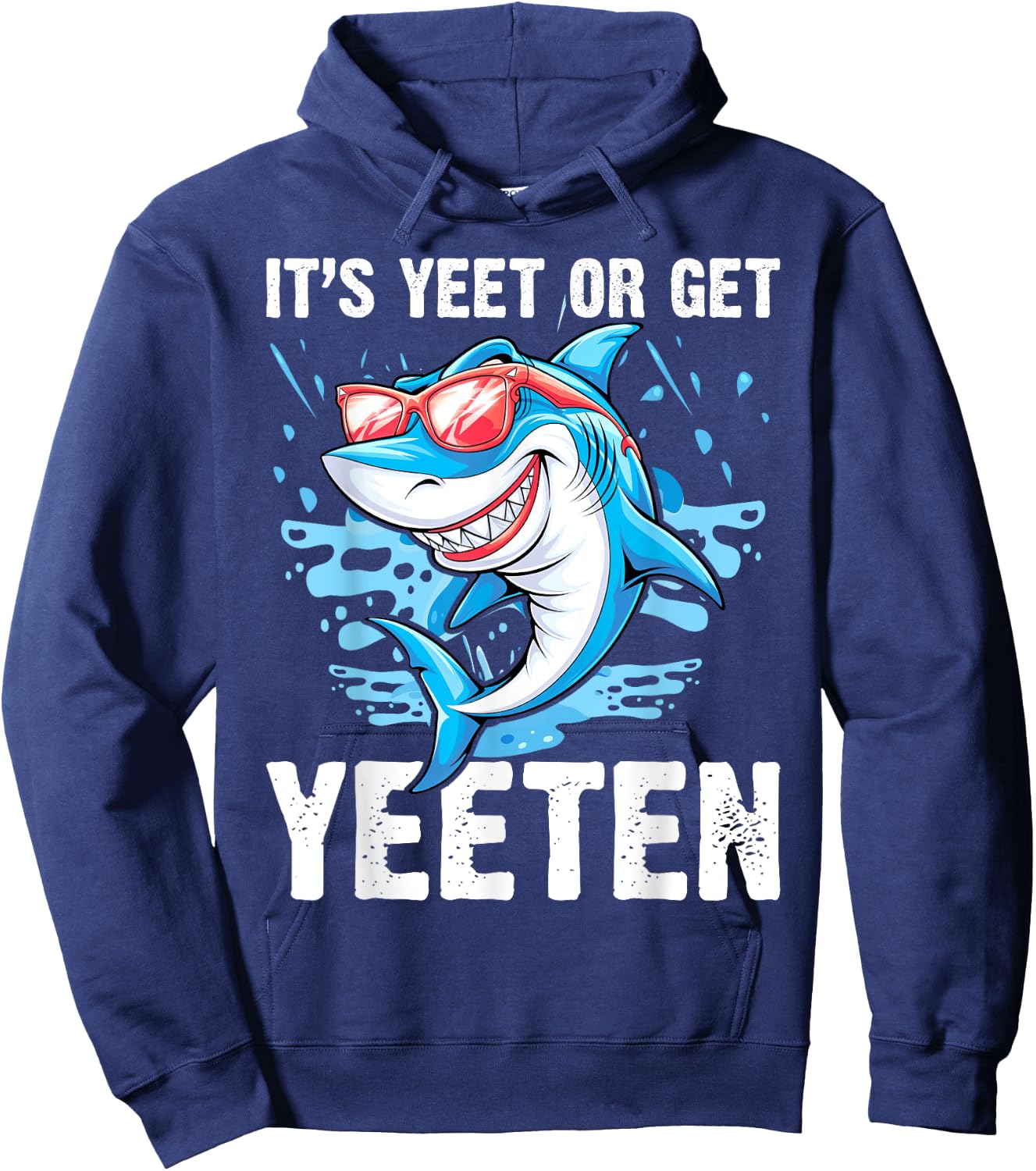 It's Yeet Or Get Yeeten Funny Shark Pun Men Women Hoodie - Hoodie | Navy