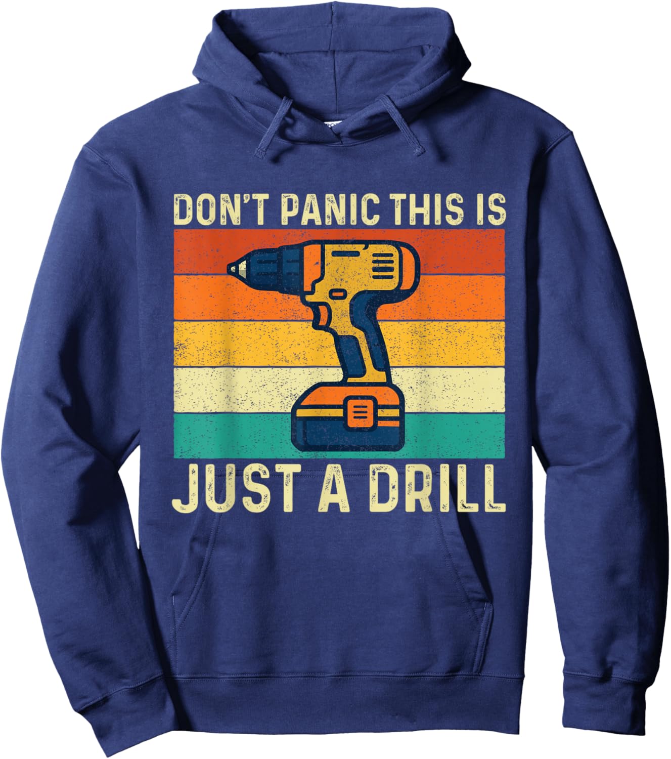 Don't Panic This is Just A Drill - Woodworking Carpenter Hoodie - Hoodie | Navy