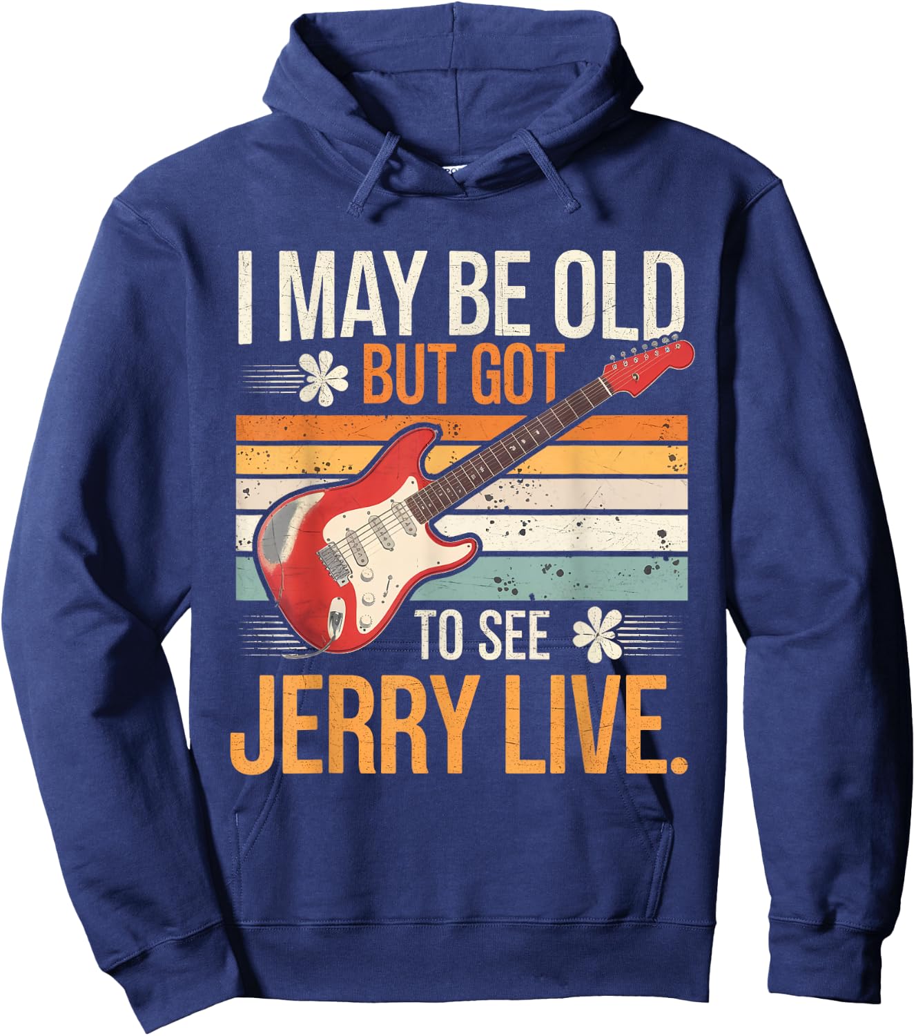 I May Be Old But I Got to See Jerry Live Concert Hoodie - Hoodie | Navy