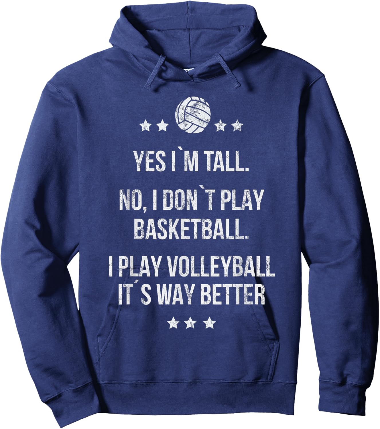 Yes I'm Tall No I don't play Basketball I Play Volleyball Hoodie - Hoodie | Navy